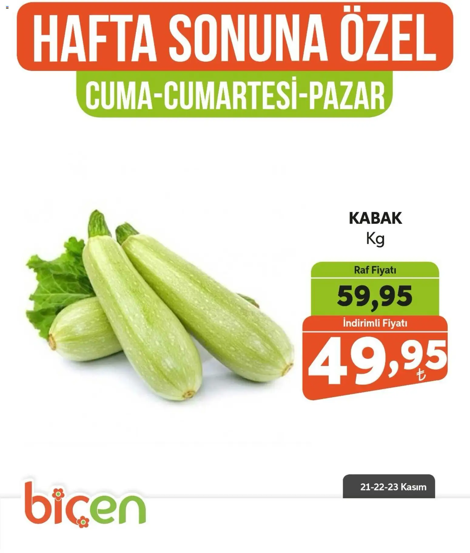 Biçen Market Hafta Sonuna Özel -Sebze İndirimi - 21.11.2025 tarihinden itibaren geçerlidir | Sayfa: 11 | Ürünler: Raf, Kabak