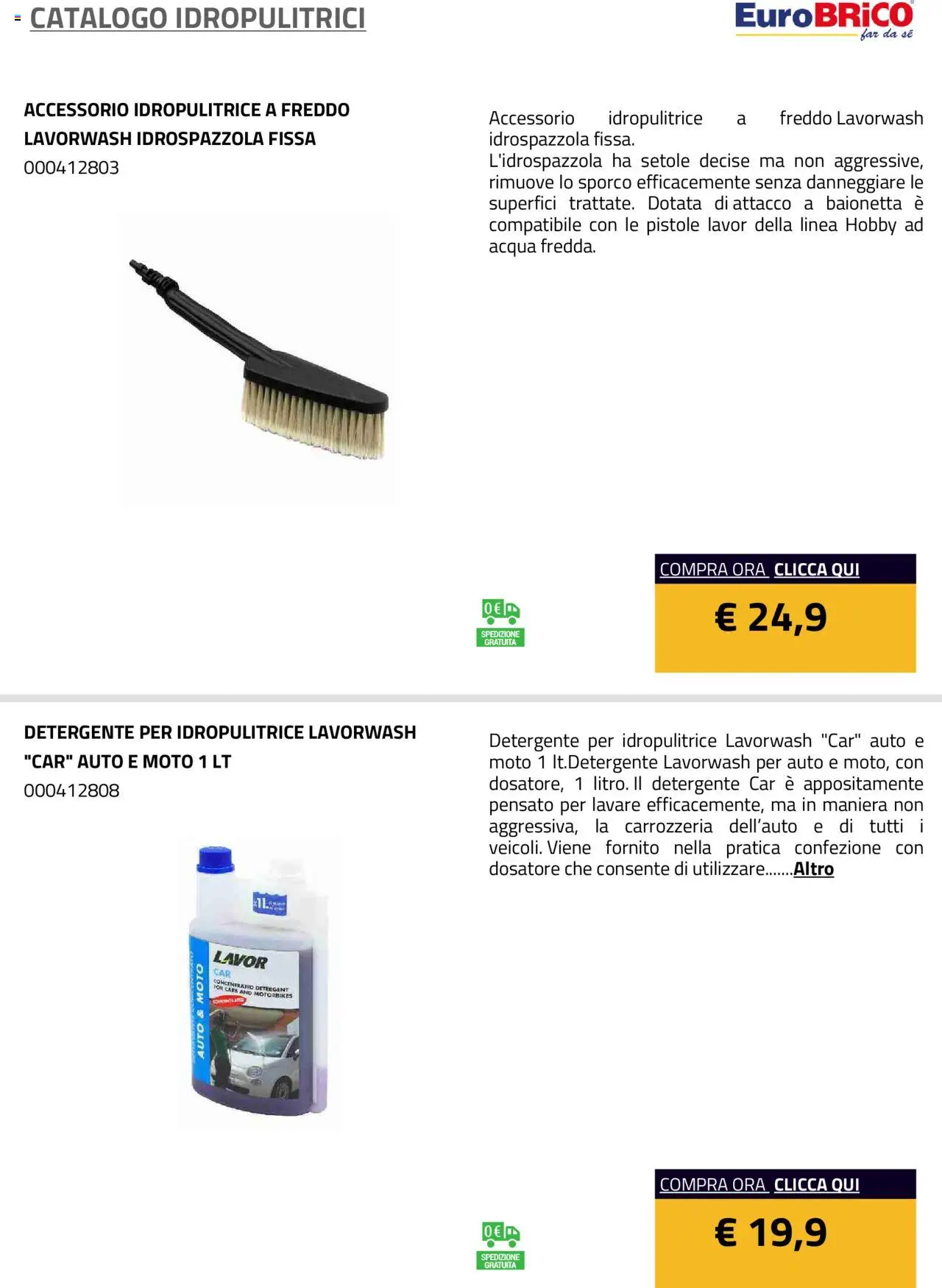 Volantino Eurobrico del 23.07.2025 | Pagina: 32 | Prodotti: Detergente, Acqua, Idropulitrice