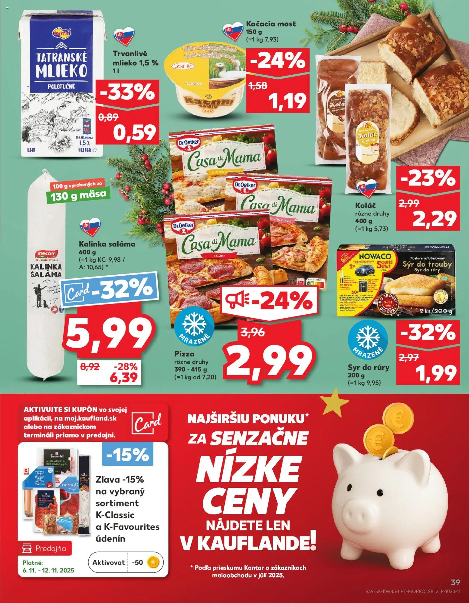 Nové Kaufland akcie – leták je platný od 06.11.2025 | Strana: 39 | Produkty: Saláma, Pizza, Šál, Trvanlivé mlieko