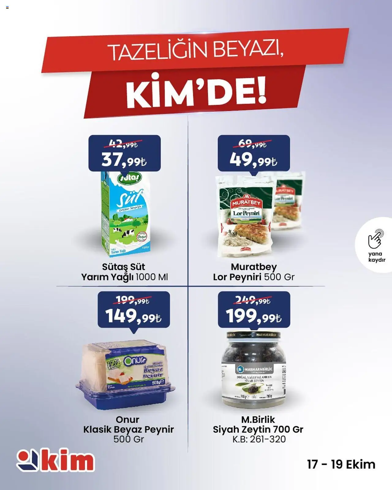 Kim Market Katalog Cuma-Pazar - 17.10.2025 tarihinden itibaren geçerlidir | Sayfa: 5 | Ürünler: Süt, Peynir, Şal, Zeytin