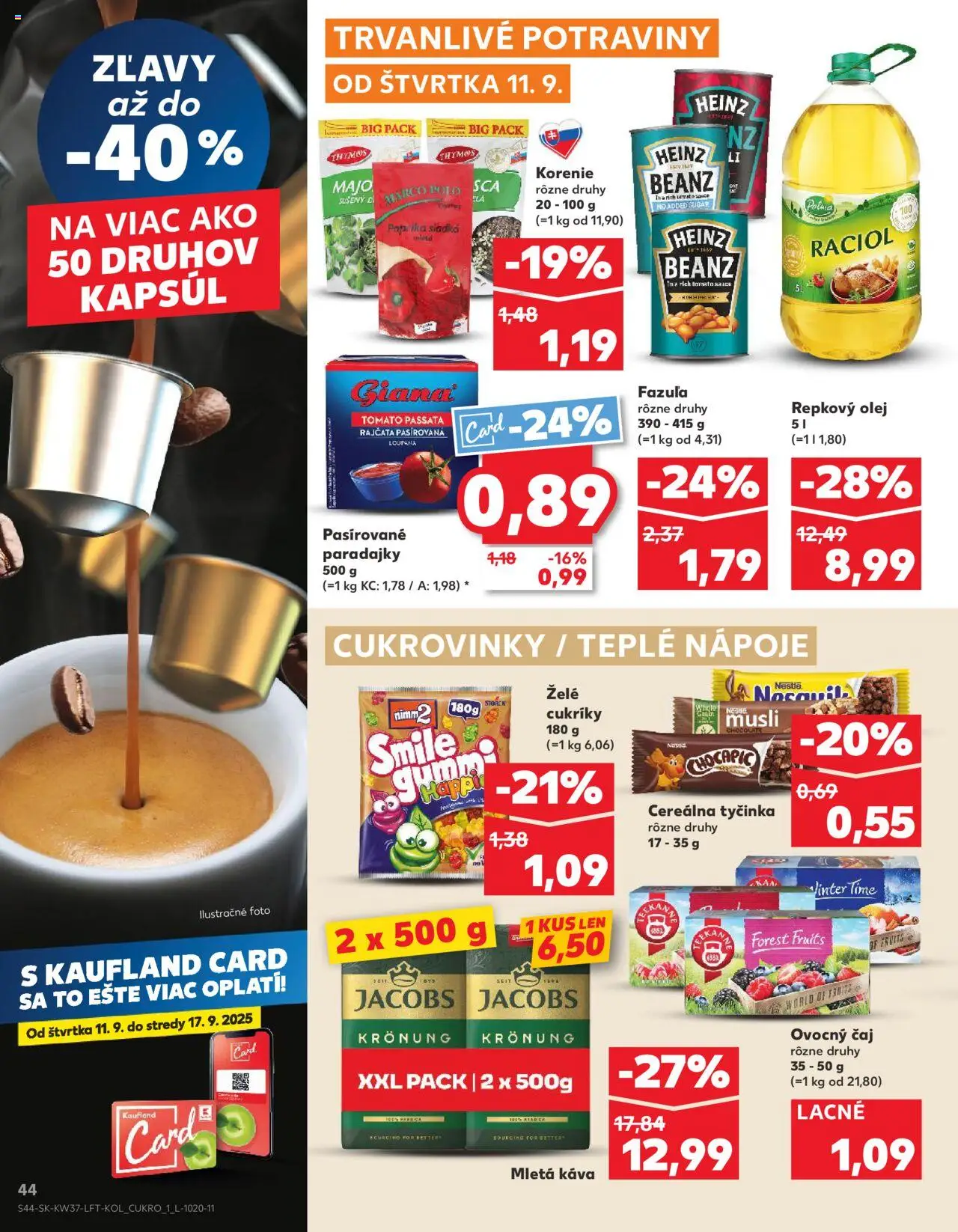 Nové Kaufland akcie – leták je platný od 11.09.2025 | Strana: 44 | Produkty: Fazuľa, Repkový olej, Jacobs Krönung, Teekanne