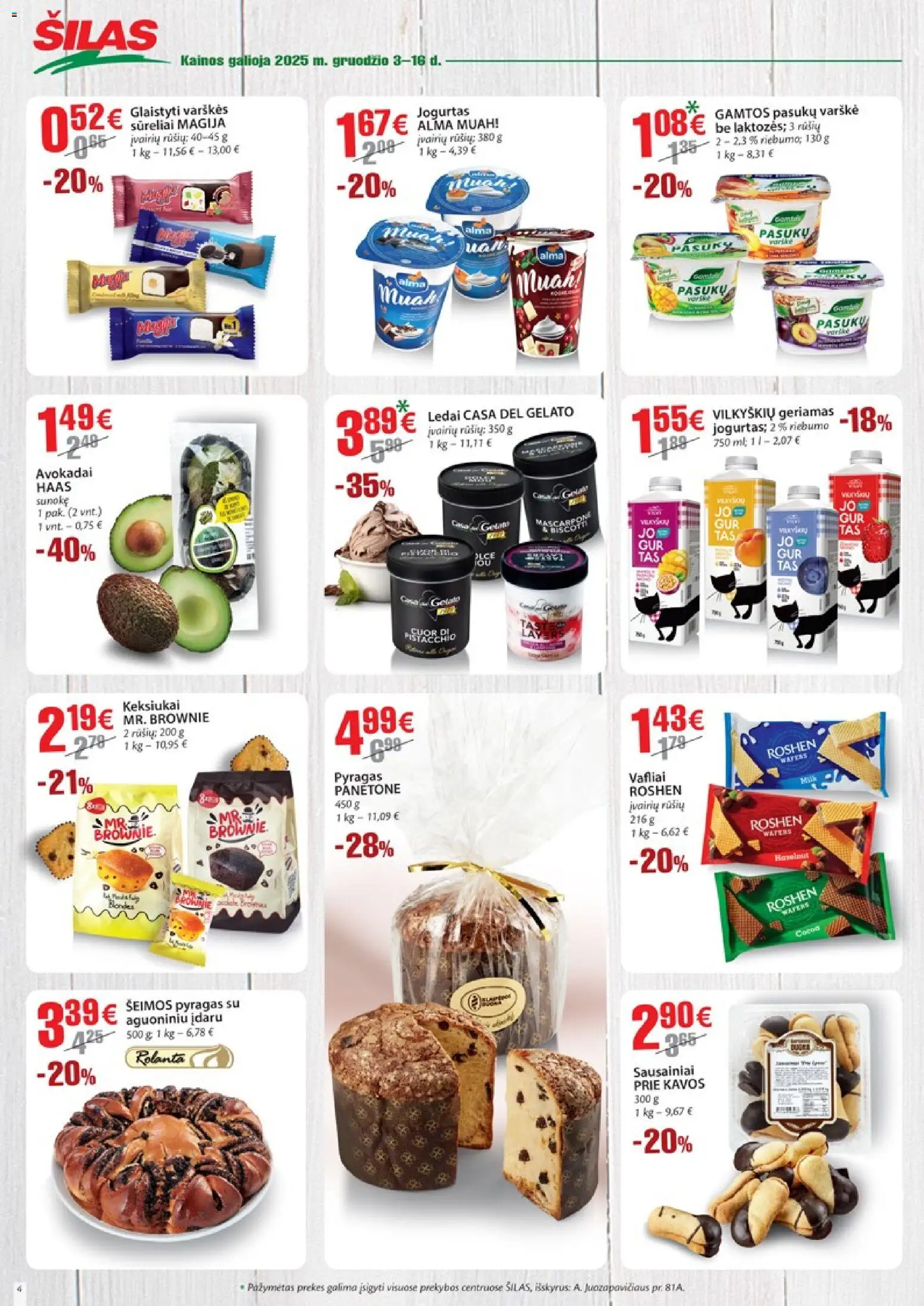 Šilas akcijos nuo 03.12.2025 | Puslapis: 4 | Prekių: Ledai, Avokadai, Pyragas, Varškė