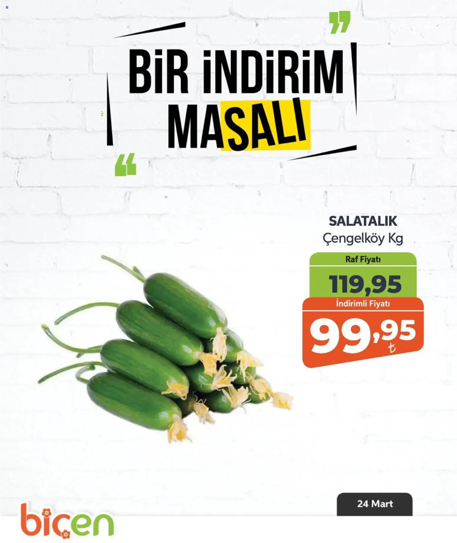 Biçen Market - Bir İndirim MaSalı - sebze - 24.03.2026 tarihinden itibaren geçerlidir | Sayfa: 10 | Ürünler: Raf, Salatalık