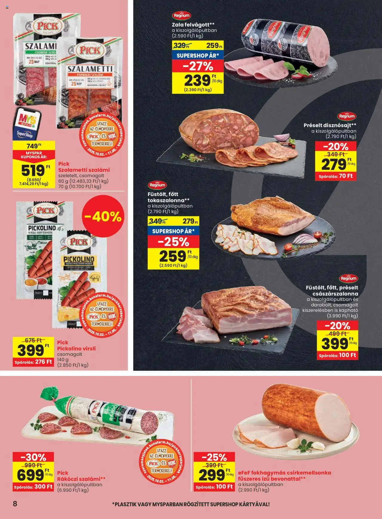 Spar akciós ujság - amely érvényes a következő dátumtól: 09.10.2025 | Oldal: 8 | Termékek: Pick, Császárszalonna, Szalámi, Felvágott