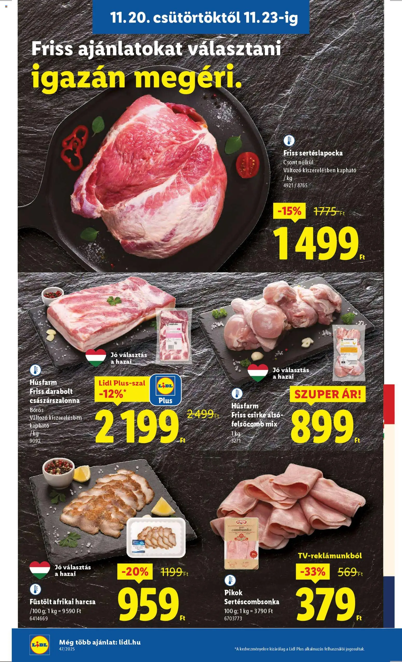 Lidl akciós ujság - amely érvényes a következő dátumtól: 20.11.2025 | Oldal: 8 | Termékek: Sertéslapocka, Császárszalonna, Afrikai harcsa, Combsonka