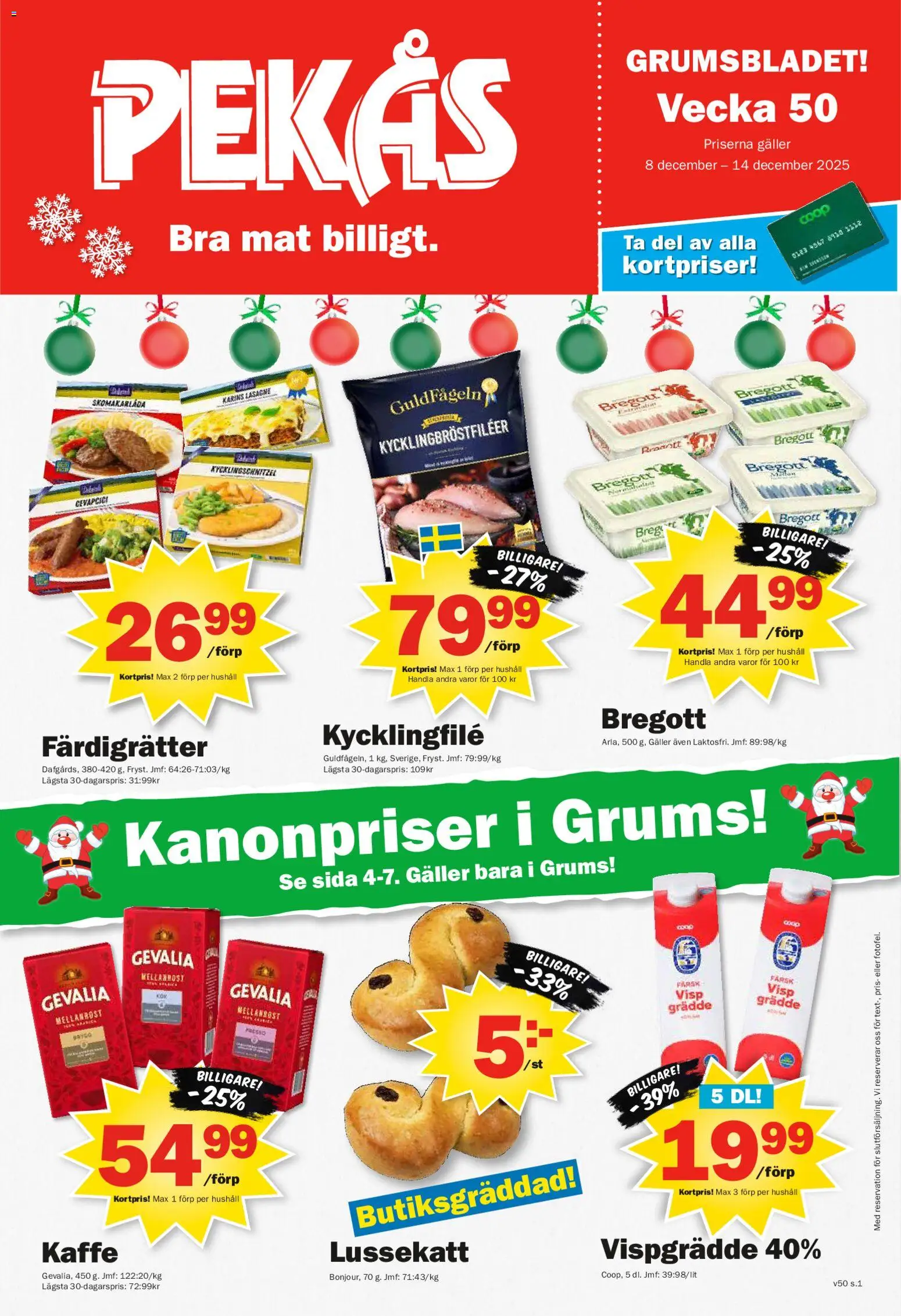 Pekås reklamblad aktuell från 08.12.2025 | Sida: 1 | Produkter: Visp, Kycklingfile, Galler, Kaffe