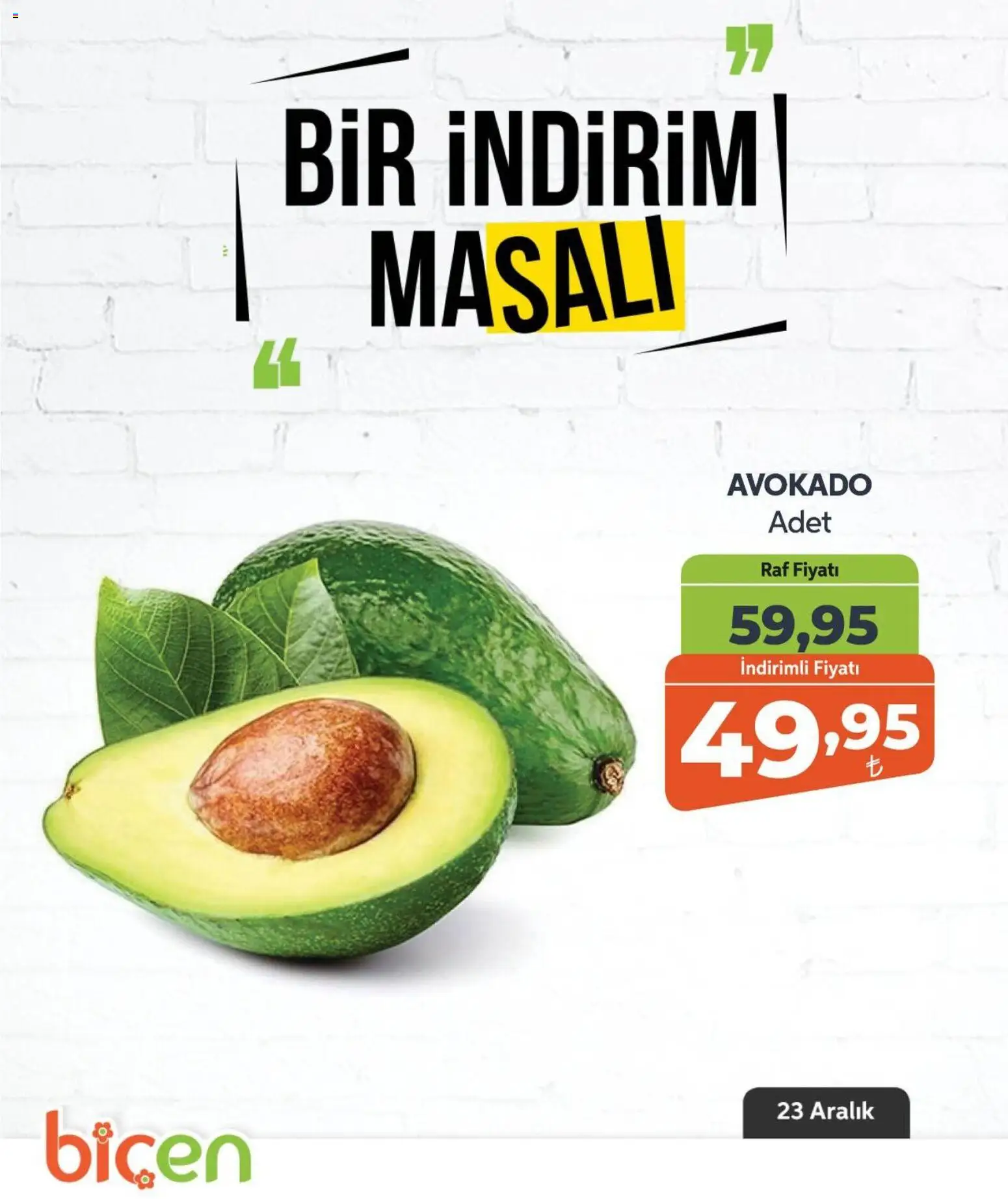 Biçen Market Bir İndirim MaSalı - meyve - 23.12.2025 tarihinden itibaren geçerlidir | Sayfa: 9 | Ürünler: Raf, Avokado