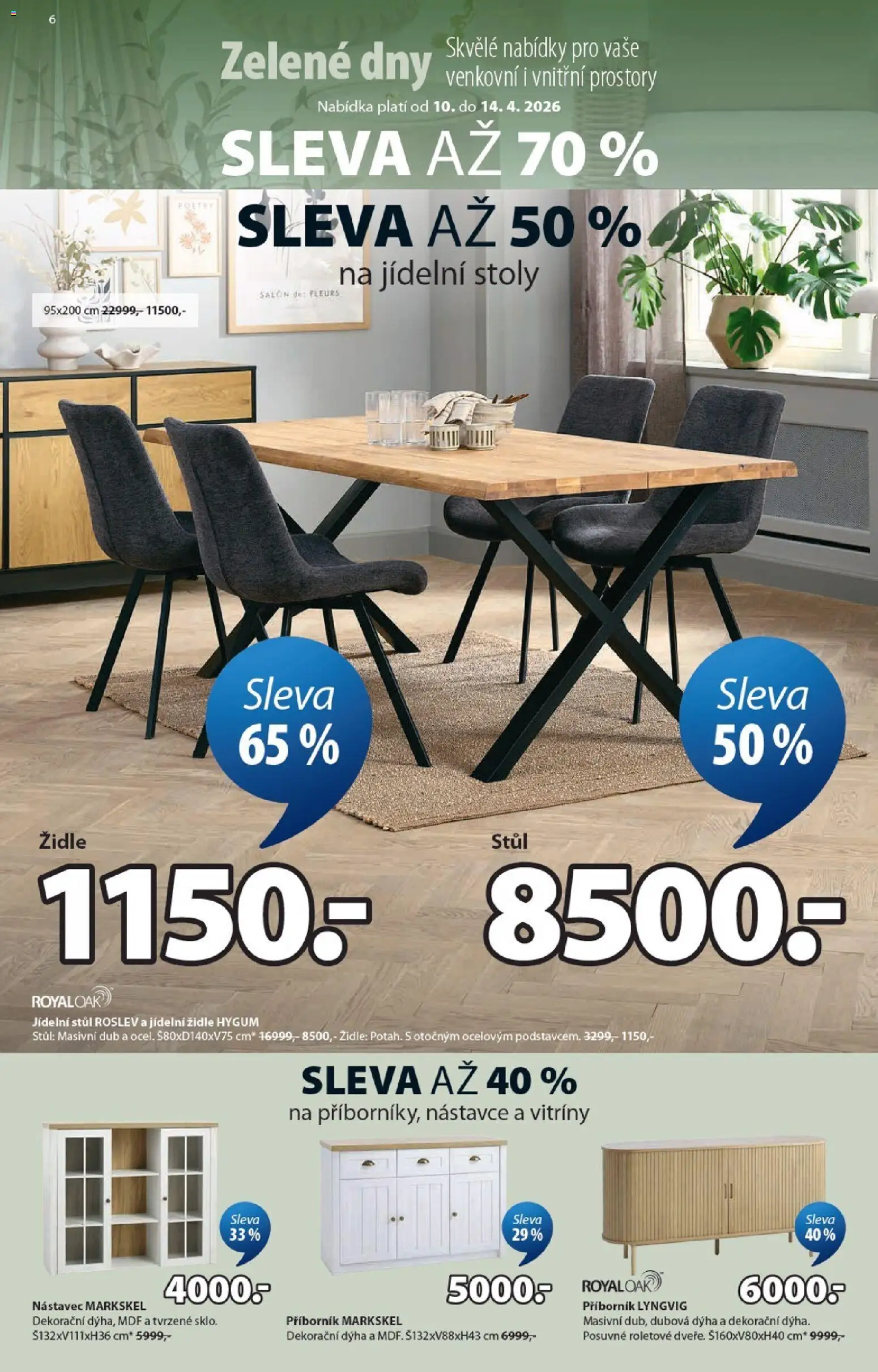 JYSK leták - Zelené dny od 10.04.2026 | Strana: 6 | Produkty: Stůl, Židle, Příborník