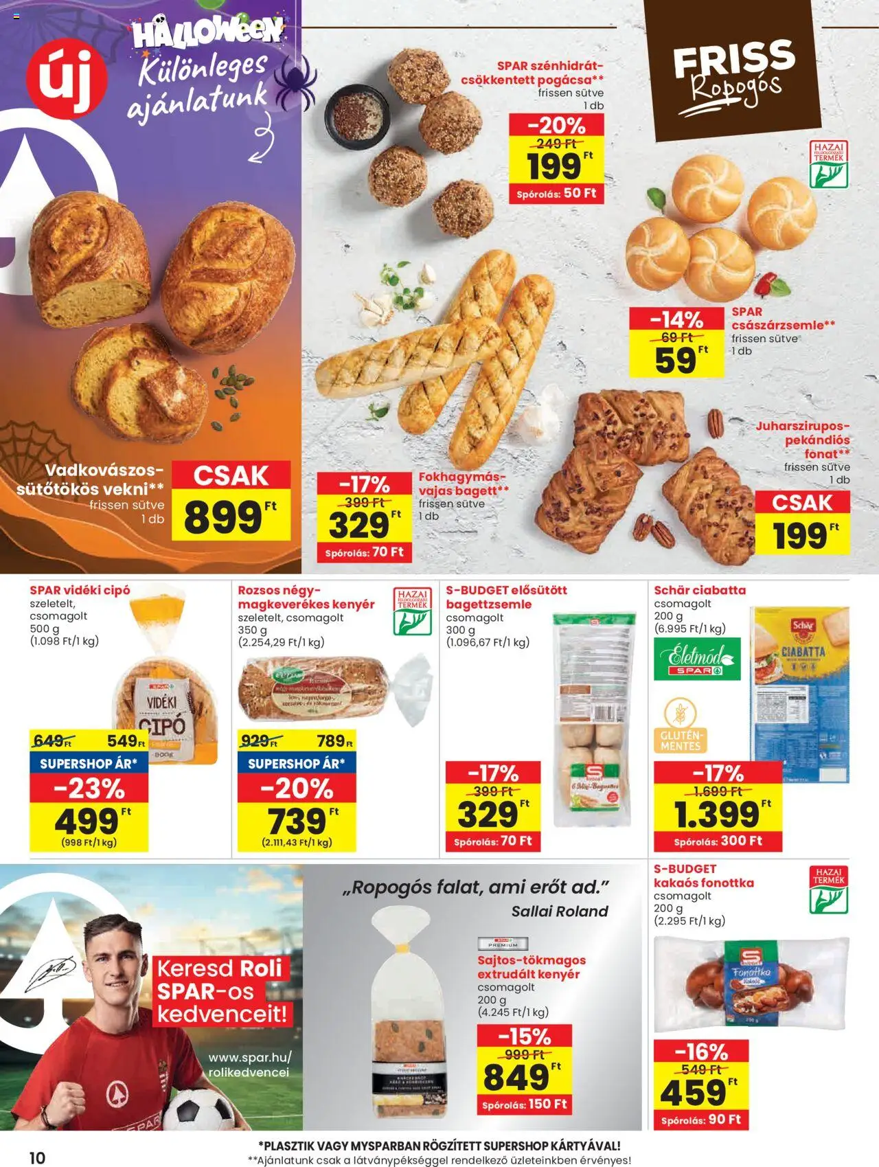 Spar akciós ujság - amely érvényes a következő dátumtól: 16.10.2025 | Oldal: 10 | Termékek: Bagett, Császárzsemle, Ciabatta, Extrudált kenyér