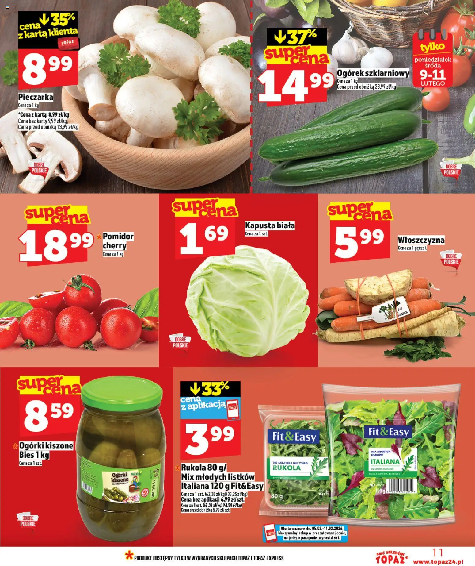 Topaz Gazetka - Ceny małe na stałe od 05.02.2026 | Strona: 11 | Produkty: Kapusta, Rukola, Ogórek szklarniowy, Kapusta biała