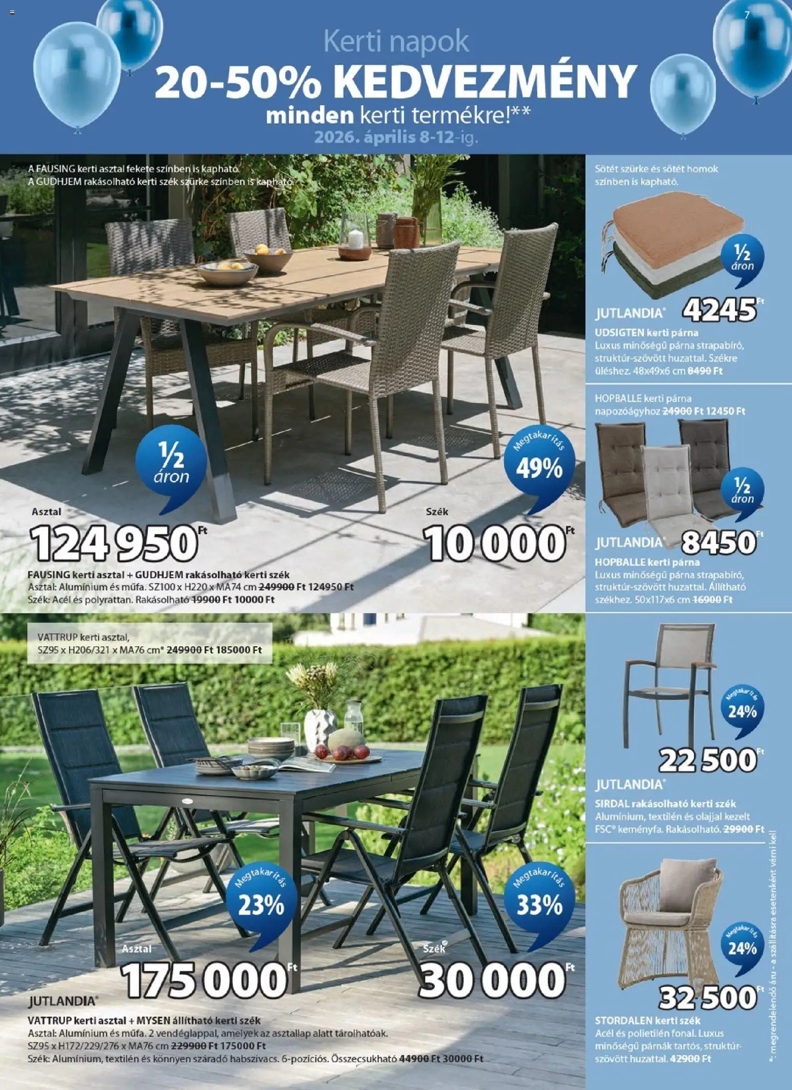 JYSK akciós ujság - amely érvényes a következő dátumtól: 08.04.2026 | Oldal: 7 | Termékek: Kerti párna, Asztallap, Kerti szék, Szék