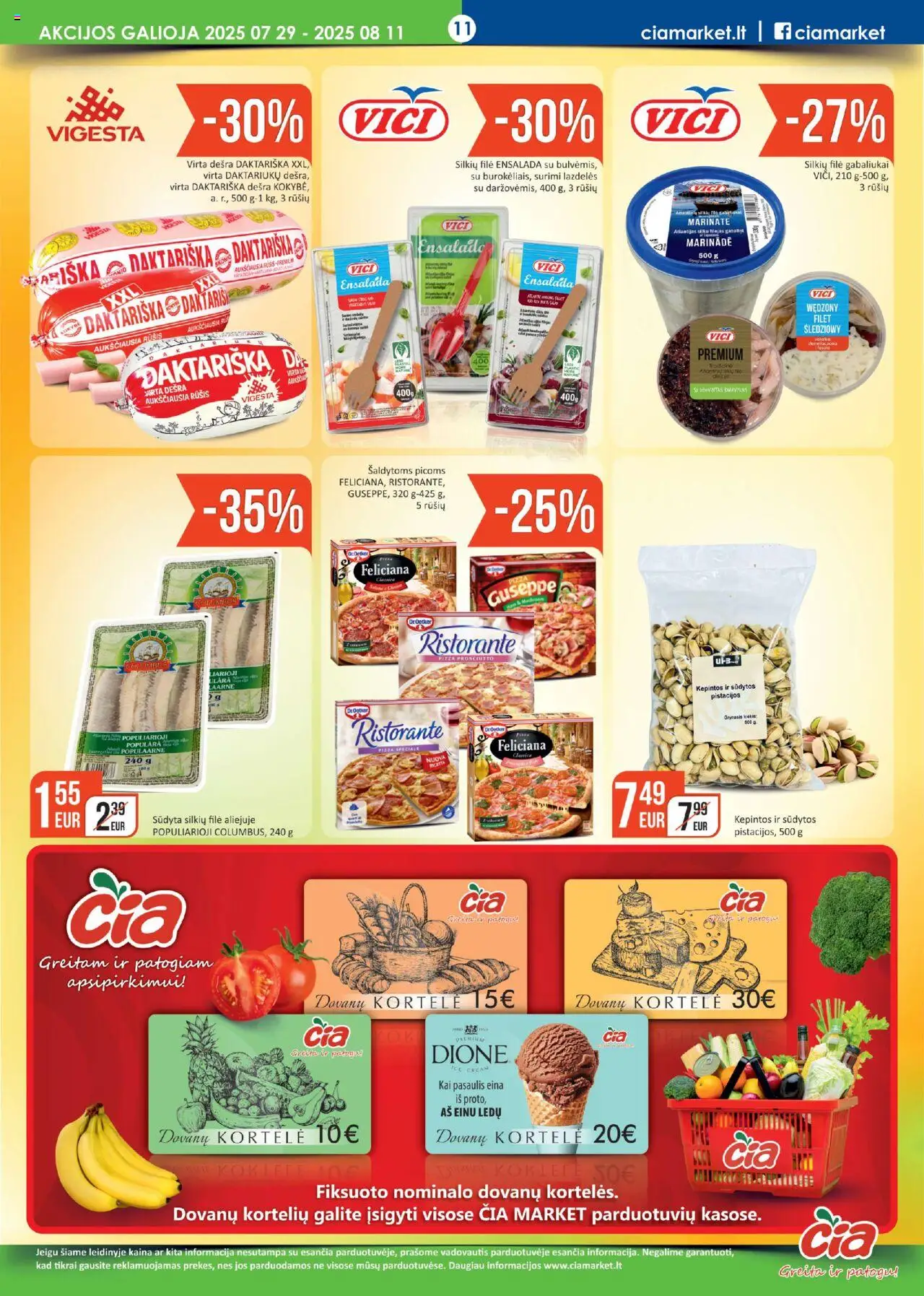 ČIA MARKET - Leidinys│galioja nuo 29.07.2025 | Puslapis: 11 | Prekių: Silkių filė, Dešra, Pistacijos