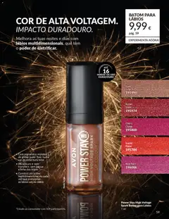 Pré-visualização Power Stay High Voltage Spark Batom para Lábios, Batom para lábios com pigmentos repletos de glitter super fino, numa cor de cobertura total. Duradouro e sem transferir, sem passar a linha dos lábios. Constrói um brilho multidimensional de cada vez que pressionas os lábios um no outro. válido de 01.02.2026 | Página: 61