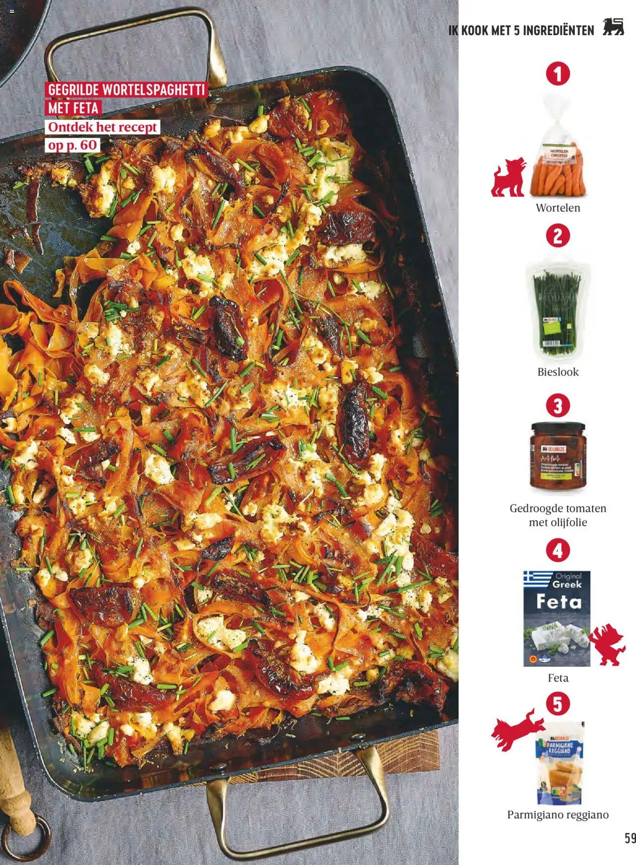  | Pagina: 59 | Producten: Olijfolie, Tomaten, Feta, Wortelen