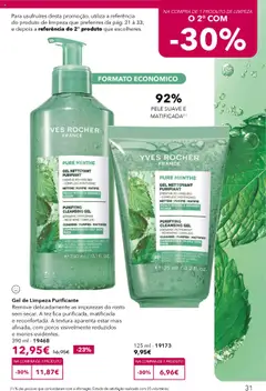 Gel de Limpeza Purificante, Remove delicadamente as impurezas do rosto sem secar. A tez fica purificada, matificada e reconfortada. A textura aparenta estar mais afinada, com poros visivelmente reduzidos e menos evidentes. 390 ml - 19468 │ válido de 28.08.2025 | Página: 31 | Produtos: Gel de limpeza