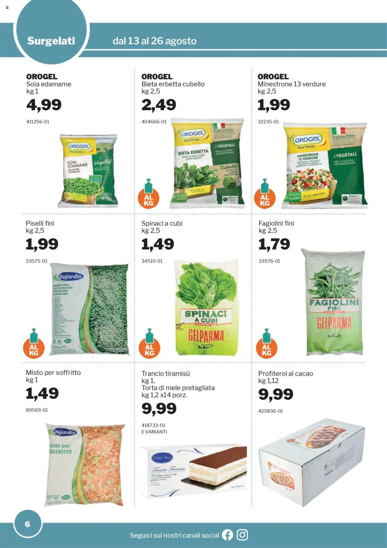 Volantino Sogegross del 13.08.2025 | Pagina: 6 | Prodotti: Verdure, Spinaci, Piselli, Fagiolini