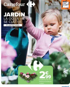 Carrefour - Prévisualisation de Carrefour Jardin là où la vie se cultive valide à partir de 10.03.2026