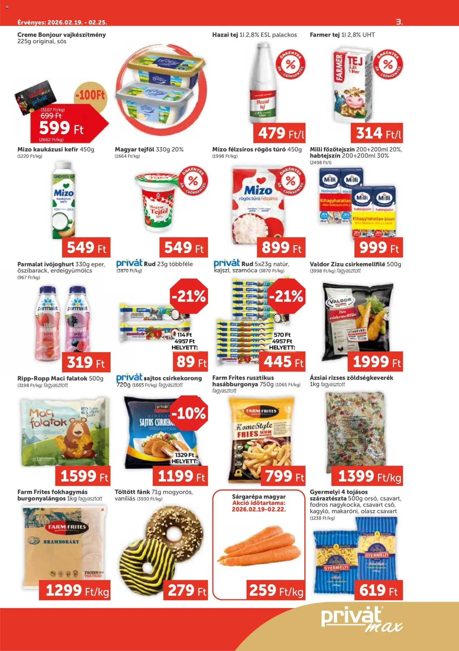 PRIVÁT akciós ujság - amely érvényes a következő dátumtól: 19.02.2026 | Oldal: 3 | Termékek: Zöldségkeverék, Kefir, Rögös túró, Száraztészta