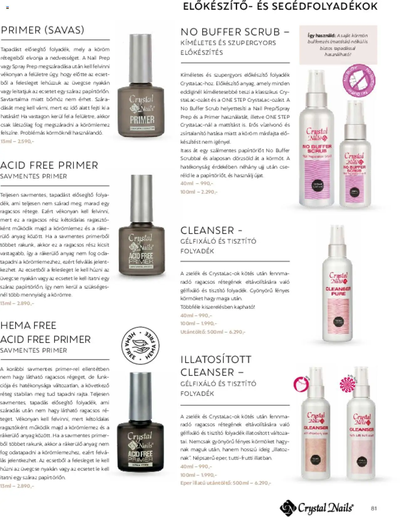Crystal Nails akciós ujság - amely érvényes a következő dátumtól: 01.03.2025 | Oldal: 81 | Termékek: Ragasztó, Ecset, Eper
