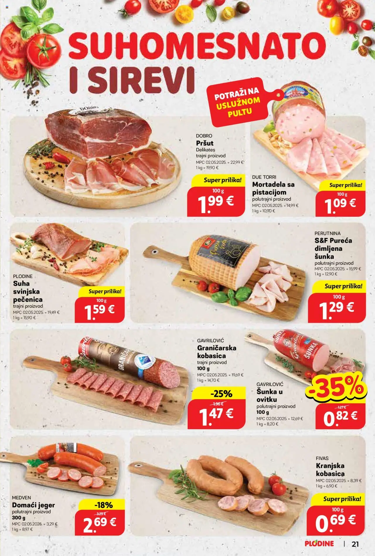 Plodine katalog | vrijedi od 25.06.2025 | Stranica: 21 | Proizvodi: Šunka, Mortadela, Kranjska kobasica, Kobasica