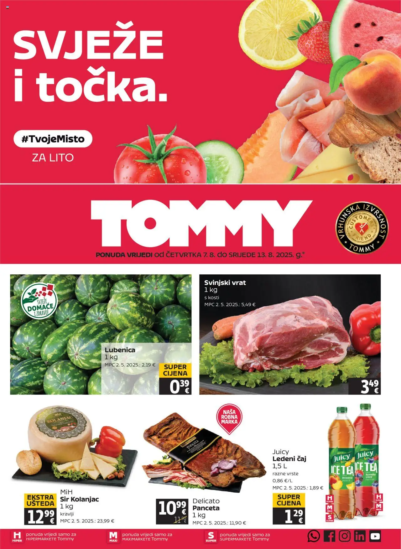 Tommy katalog | vrijedi od 07.08.2025 | Stranica: 1 | Proizvodi: Svinjski vrat, Sir, Ledeni čaj, Voće