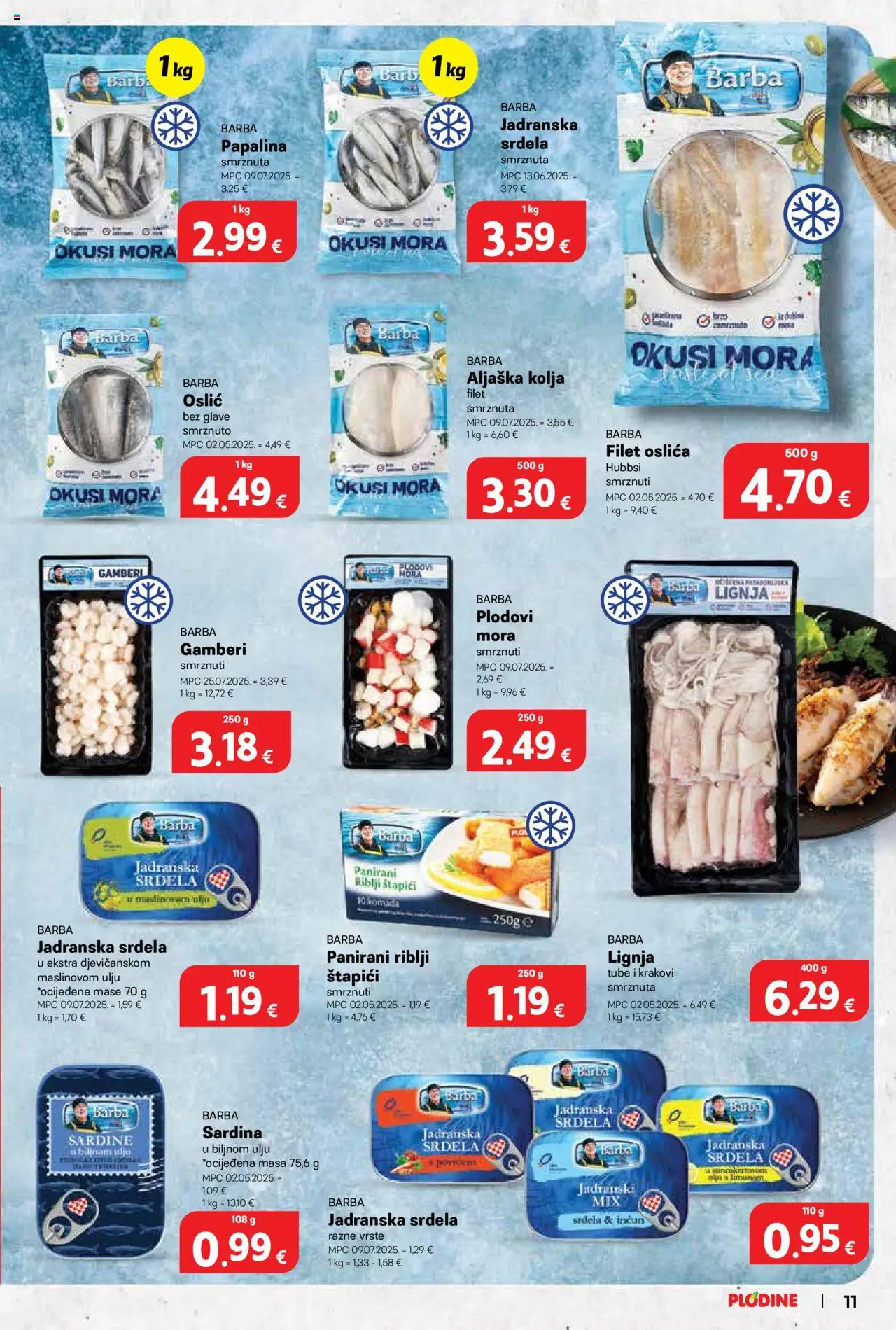Plodine katalog | vrijedi od 22.10.2025 | Stranica: 11 | Proizvodi: Gamberi, Riblji štapići, Srdela, Oslić