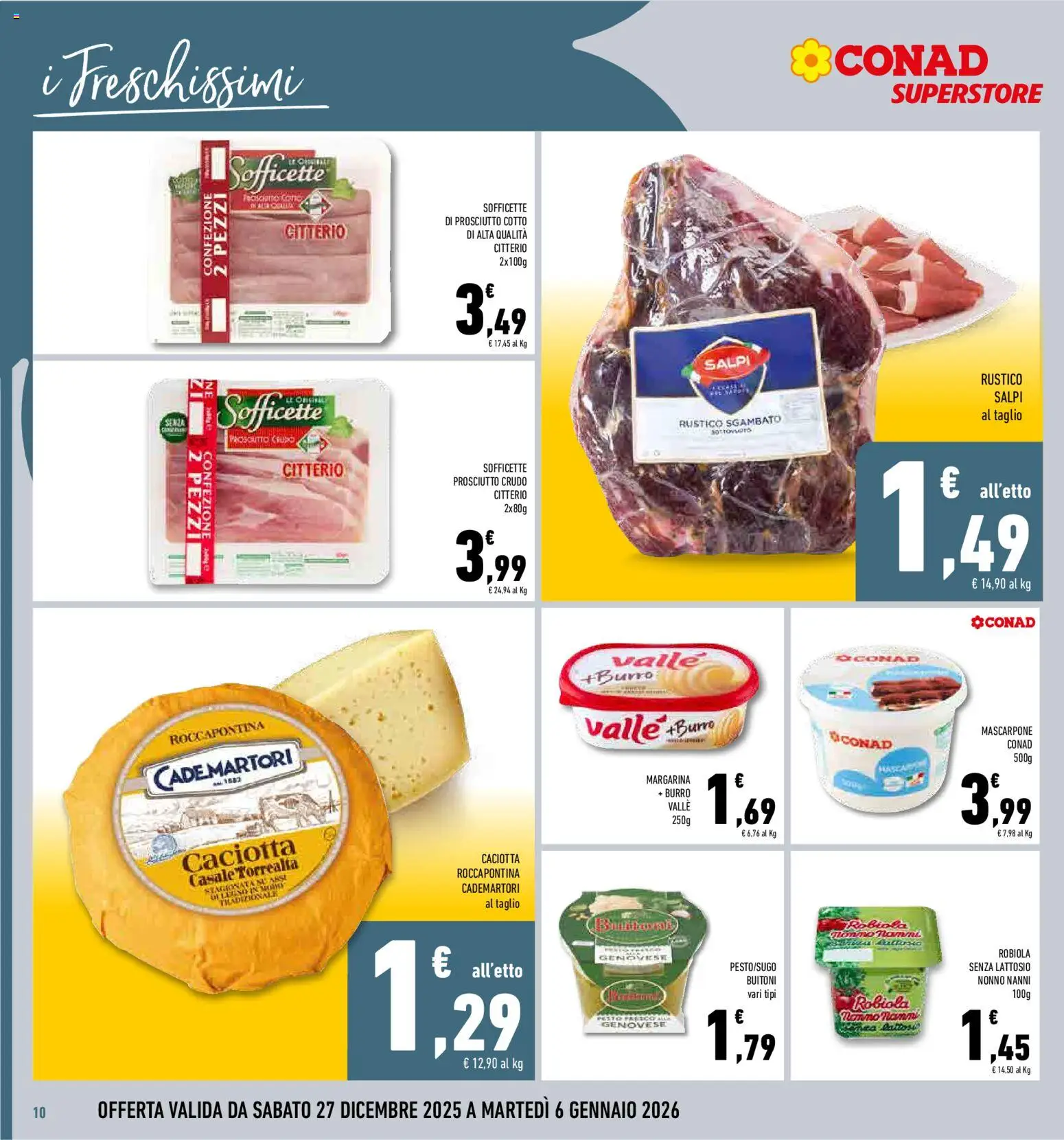 Volantino Conad del 27.12.2025 | Pagina: 10 | Prodotti: Prosciutto Crudo, Burro, Margarina, Robiola