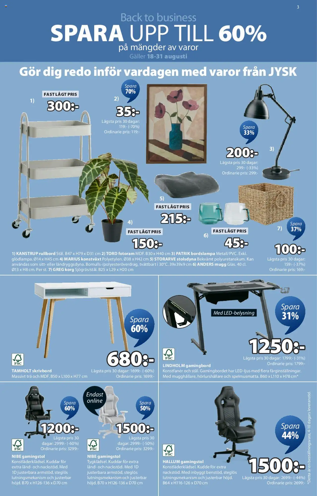 JYSK reklamblad aktuell från 18.08.2025 | Sida: 4 | Produkter: Konstväxt, Fotoram, Galler, Gamingbord