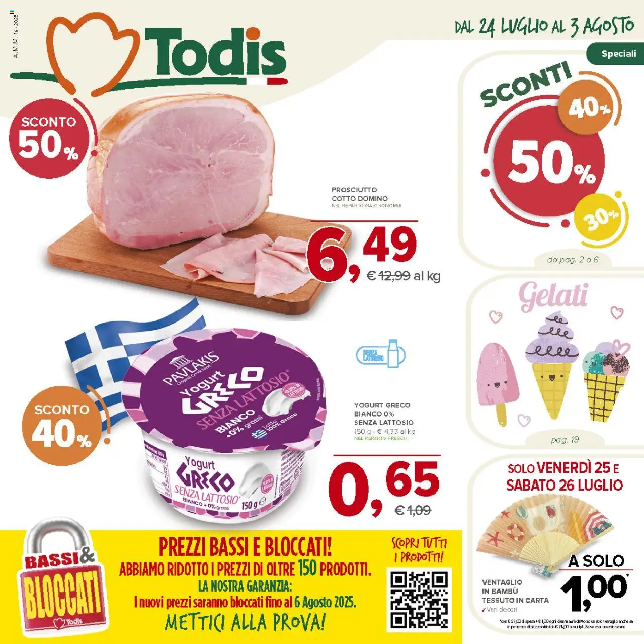 Volantino Todis del 24.07.2025 | Pagina: 1 | Prodotti: Yogurt greco, Prosciutto Cotto, Yogurt, Prosciutto