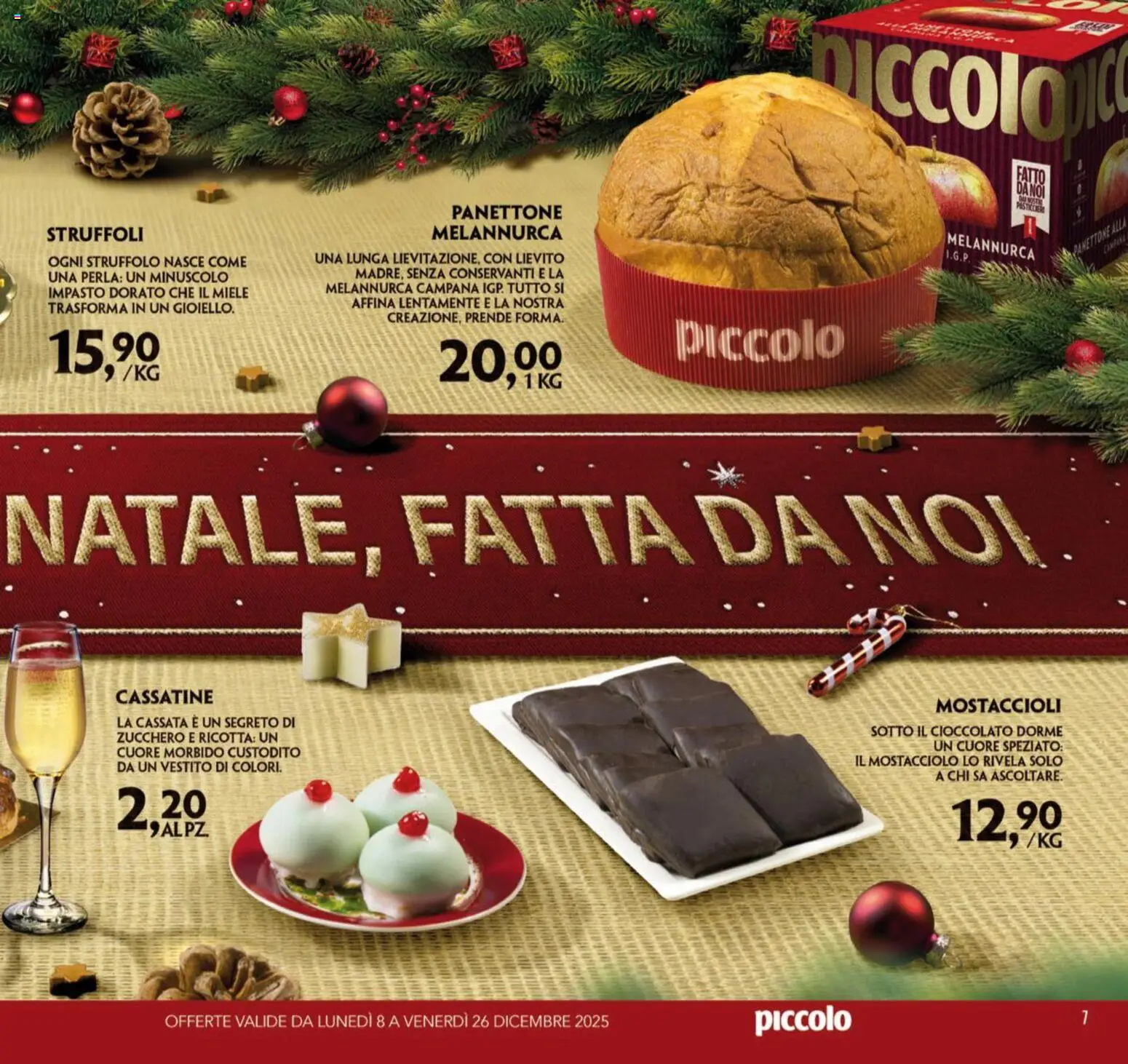 Volantino Piccolo del 08.12.2025 | Pagina: 7 | Prodotti: Cioccolato, Zucchero, Panettone, Ricotta