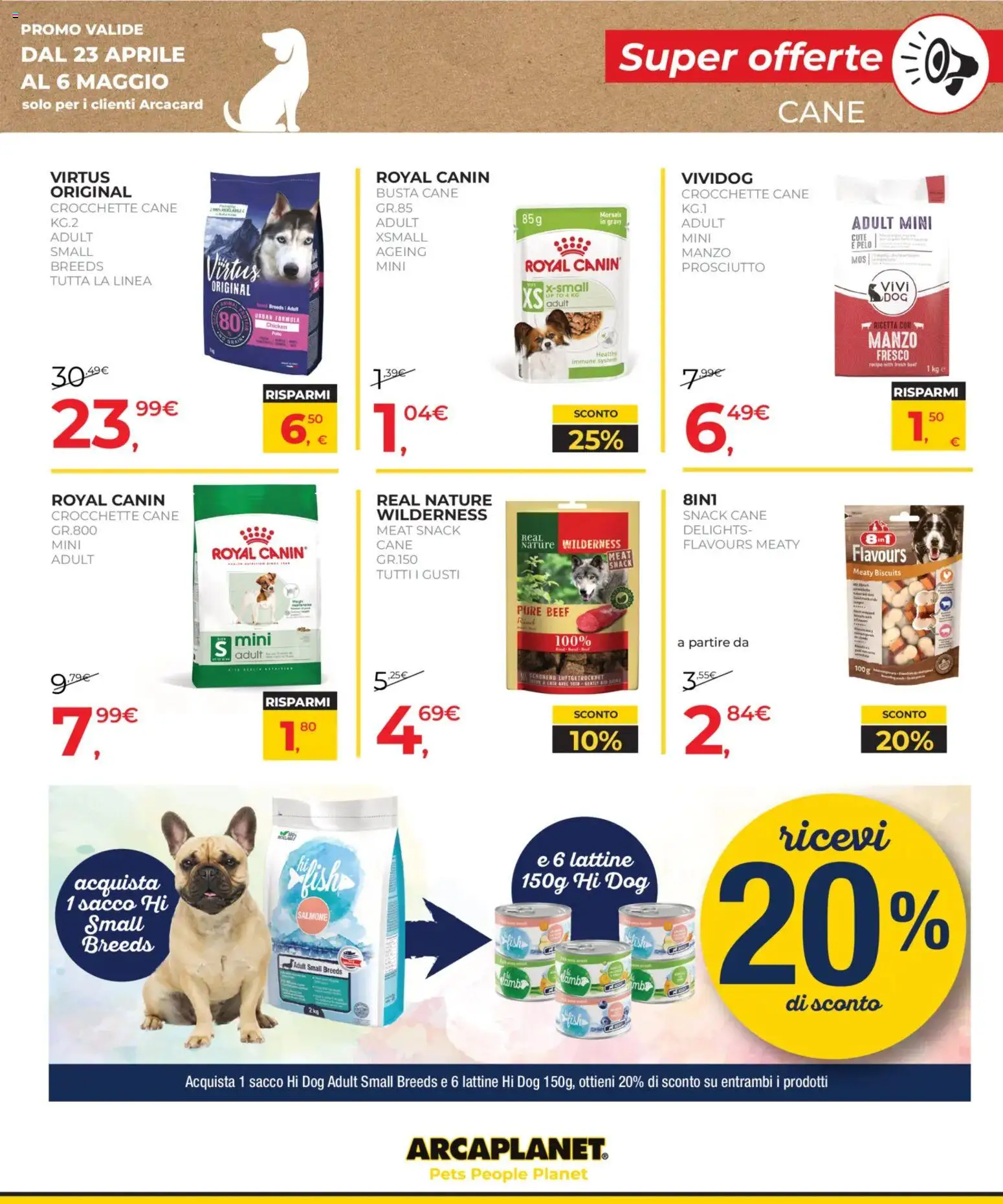 Volantino Arcaplanet del 23.04.2026 | Pagina: 19 | Prodotti: Salmone, Prosciutto, Crocchette, Crocchette cane