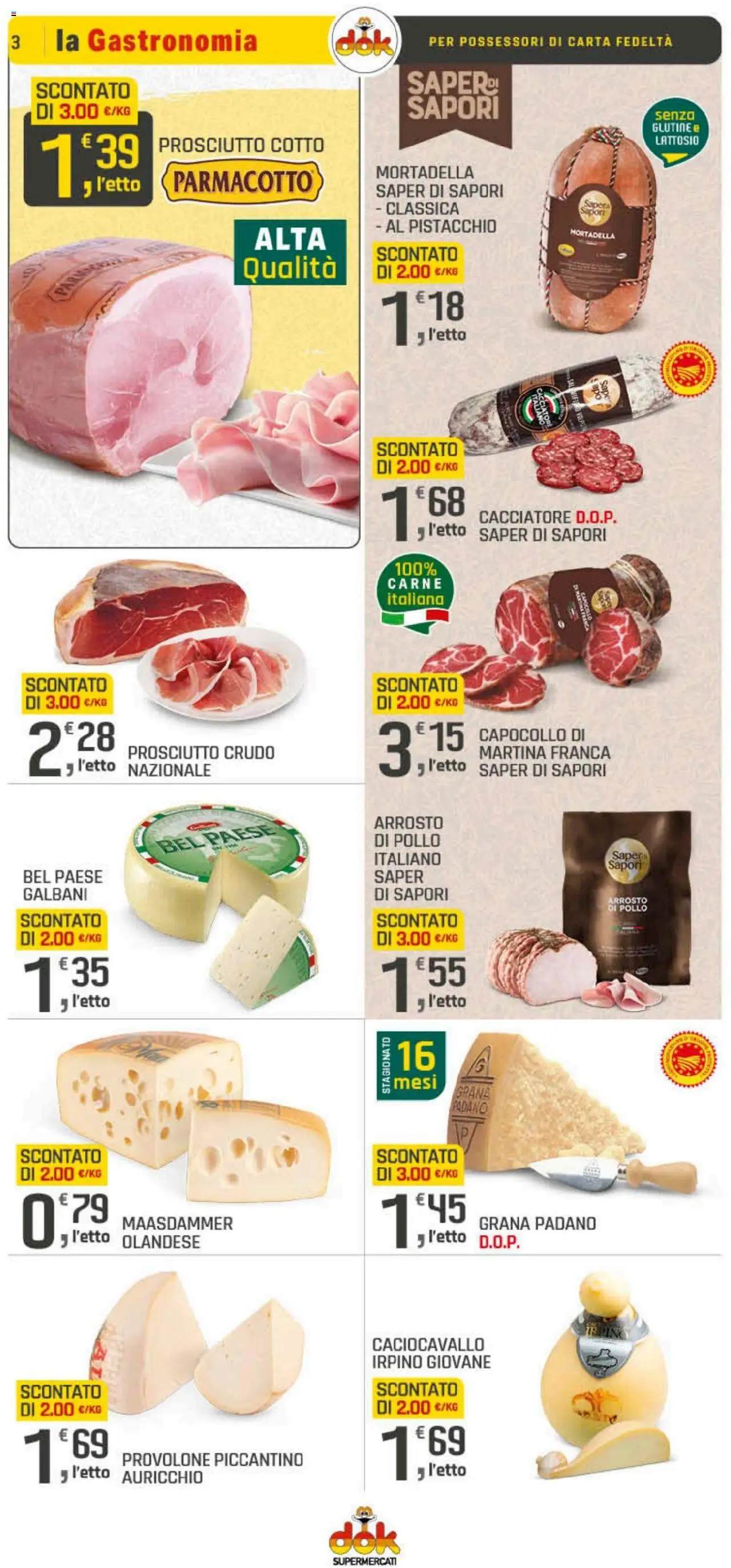 Volantino DOK del 25.09.2025 | Pagina: 3 | Prodotti: Arrosto, Provolone, Prosciutto Cotto, Grana Padano
