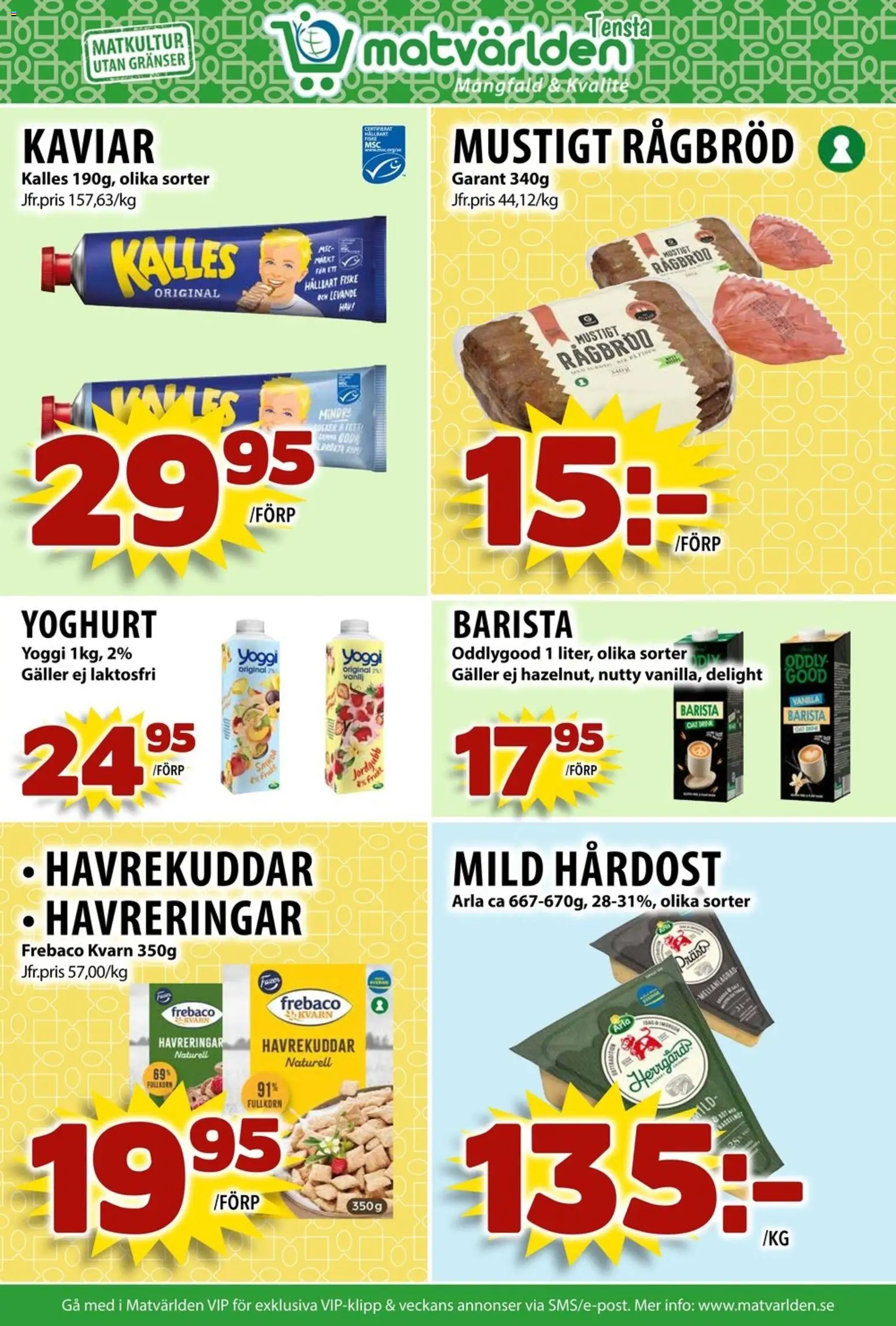 Matvärlden reklamblad aktuell från 26.01.2026 | Sida: 7 | Produkter: Håv, Kvarn, Galler, Yoghurt