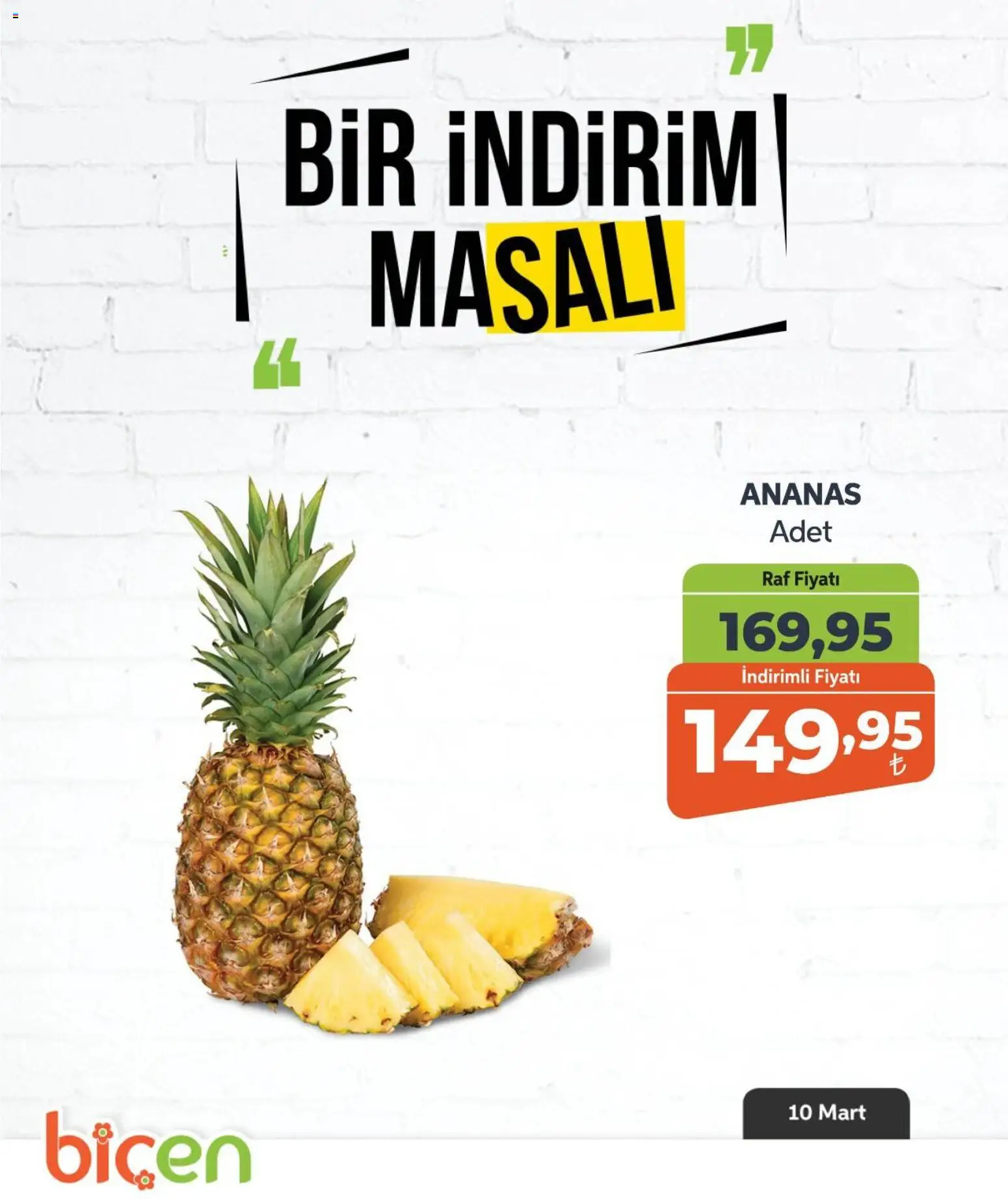 Biçen Market - Bir İndirim MaSalı - meyve - 10.03.2026 tarihinden itibaren geçerlidir | Sayfa: 7 | Ürünler: Raf, Ananas