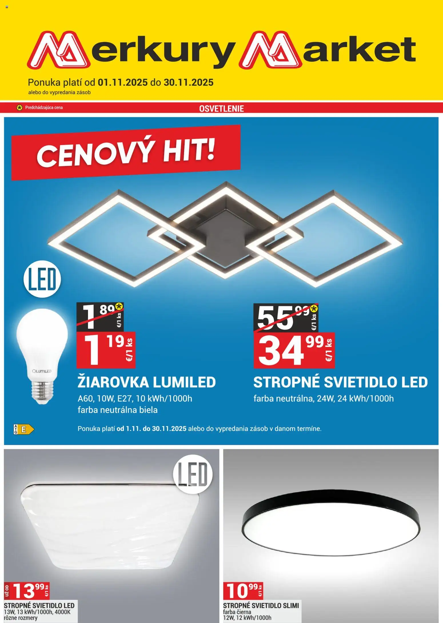 Nové Merkury Market akcie – leták je platný od 01.11.2025 | Strana: 1 | Produkty: Osvetlenie, Stropné svietidlo, Led stropné svietidlo, Žiarovka