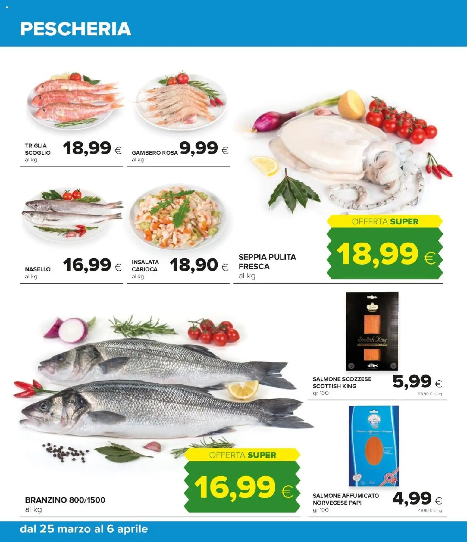 Volantino Tigre del 25.03.2026 | Pagina: 18 | Prodotti: Salmone affumicato, Salmone, Insalata, Branzino