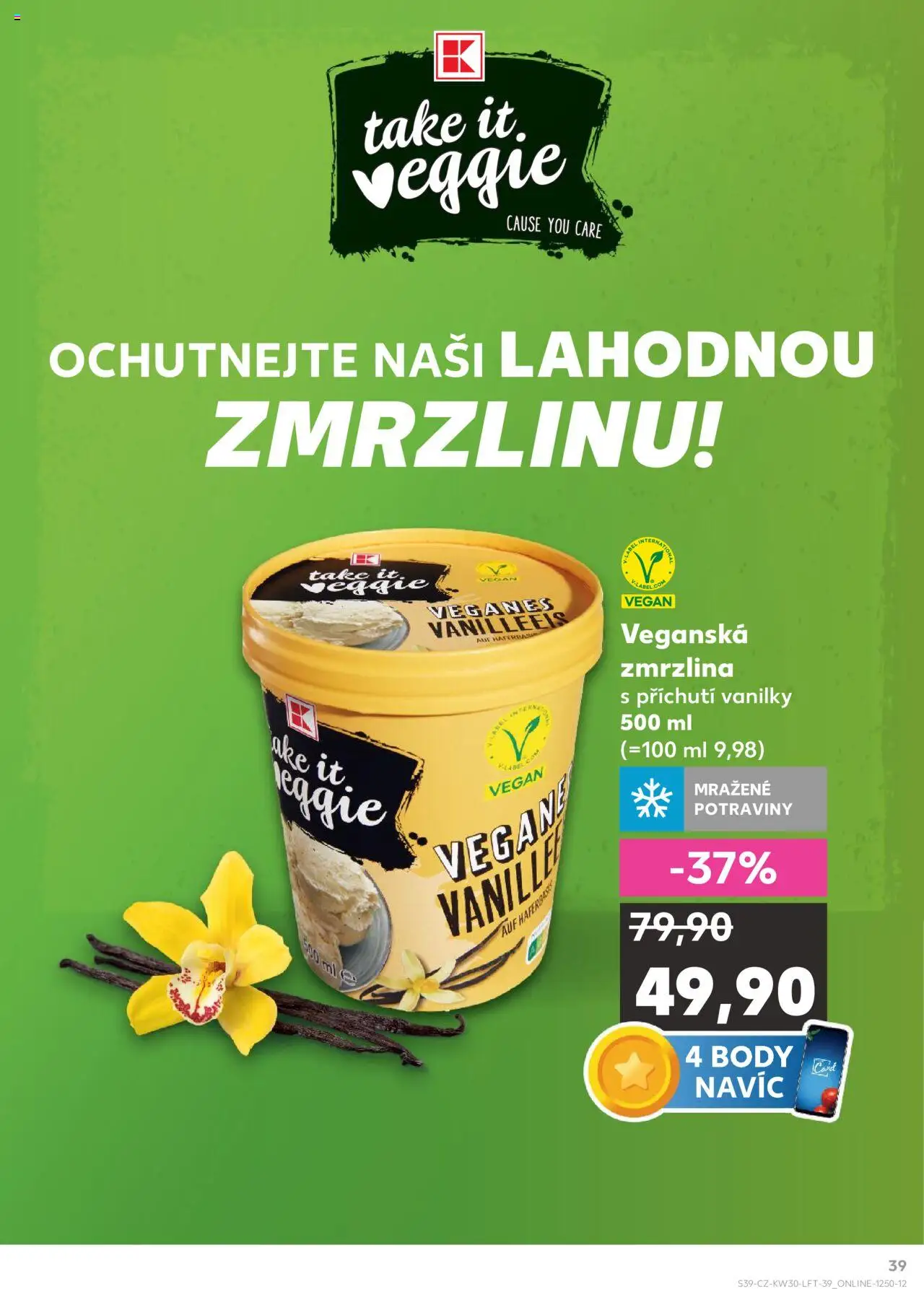 Kaufland leták - Praha 8 od 23.07.2025 | Strana: 39 | Produkty: Veggie, Zmrzlina, Veganská zmrzlina, Body