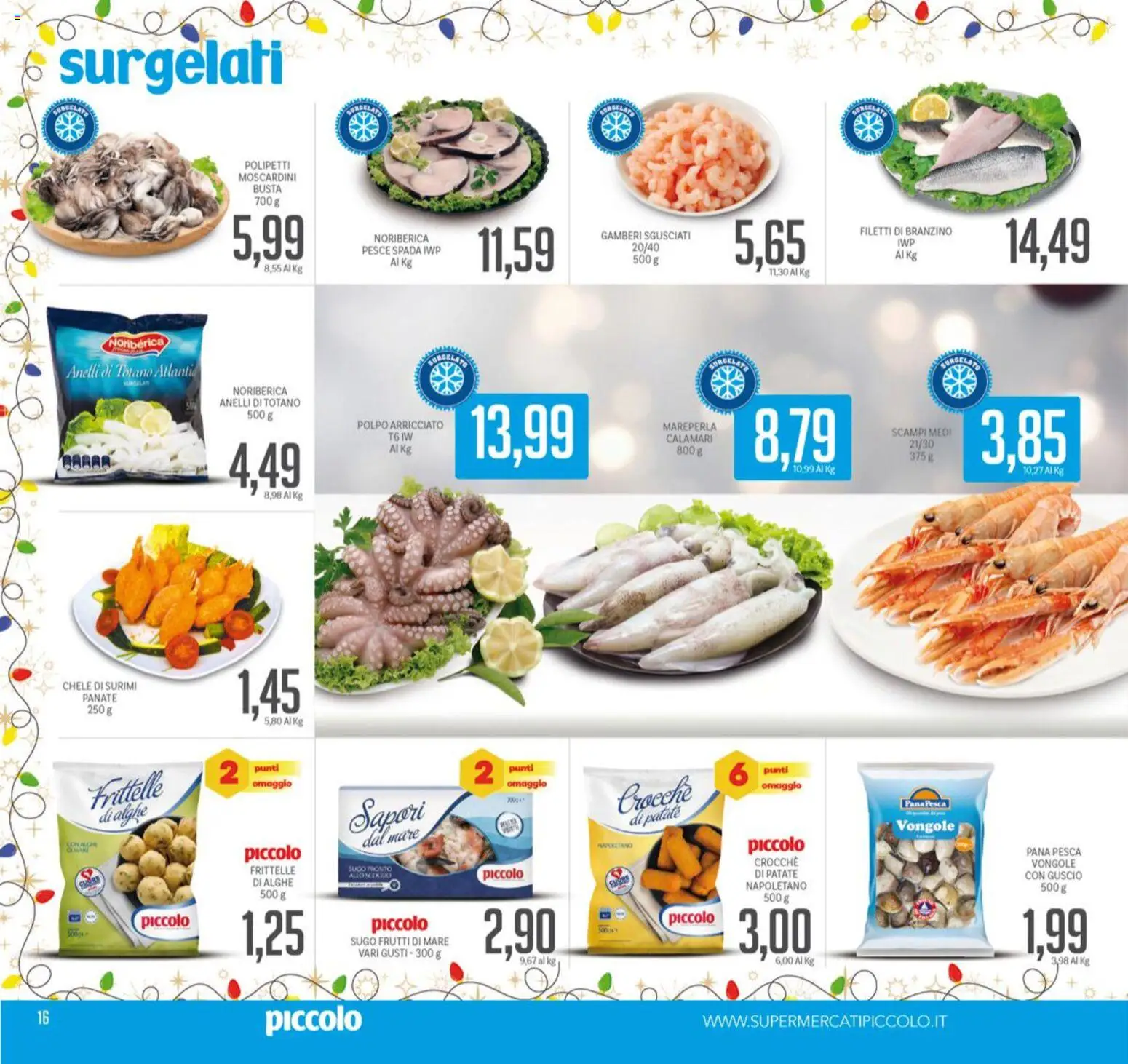 Volantino Piccolo del 08.12.2025 | Pagina: 16 | Prodotti: Vongole, Surimi, Branzino, Sugo