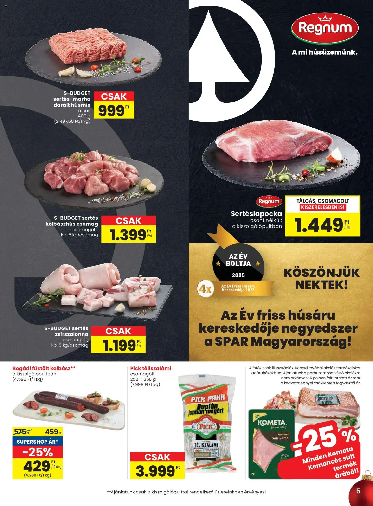 Spar akciós ujság - amely érvényes a következő dátumtól: 04.12.2025 | Oldal: 5 | Termékek: Pick téliszalámi, Sertéslapocka, Pick, Téliszalámi