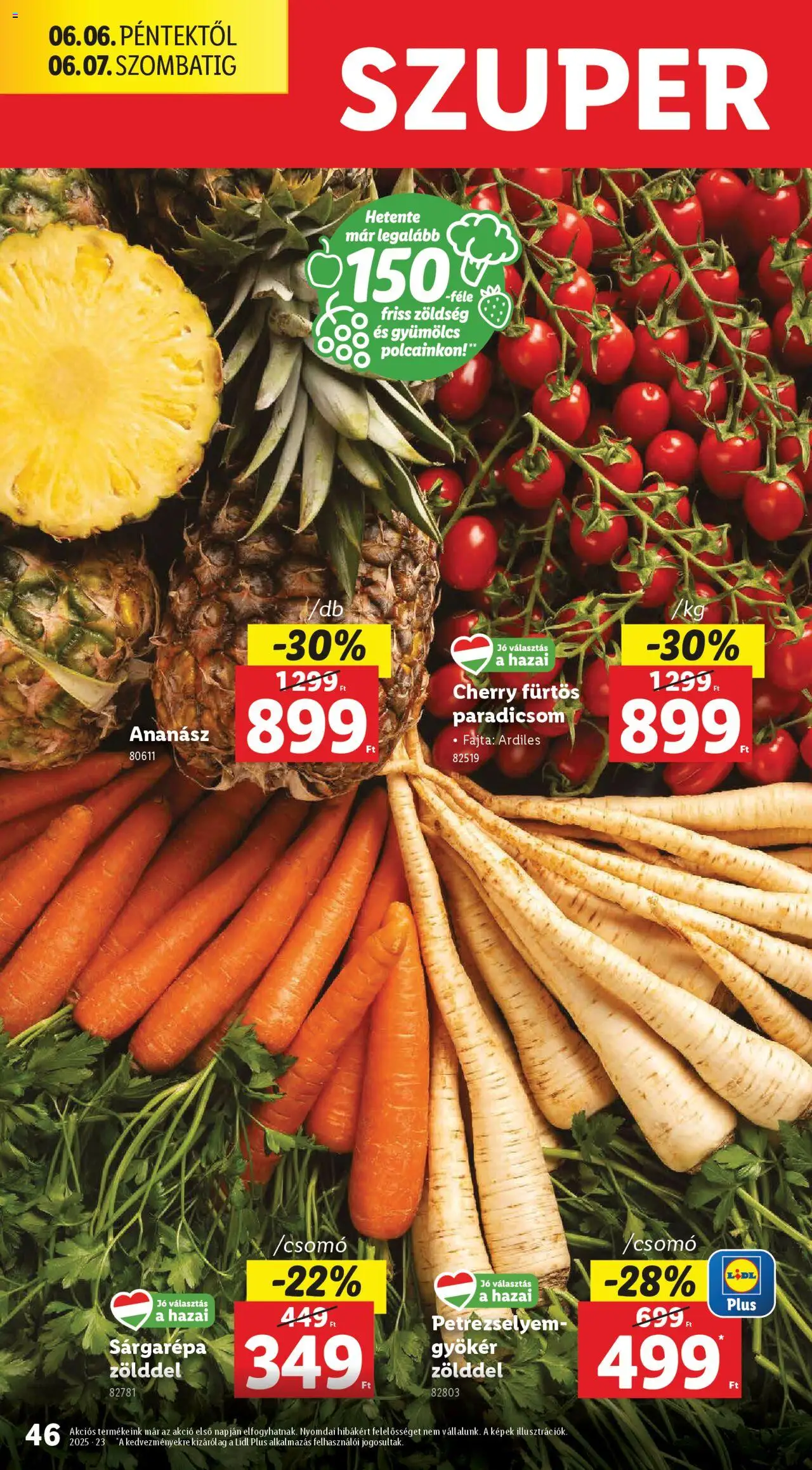 Lidl akciós ujság - amely érvényes a következő dátumtól: 05.06.2025 | Oldal: 46 | Termékek: Sárgarépa, Zöldség, Paradicsom, Ananász
