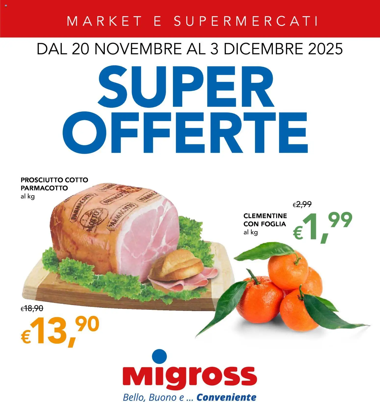 Volantino Migross del 20.11.2025 | Pagina: 1 | Prodotti: Prosciutto Cotto, Prosciutto