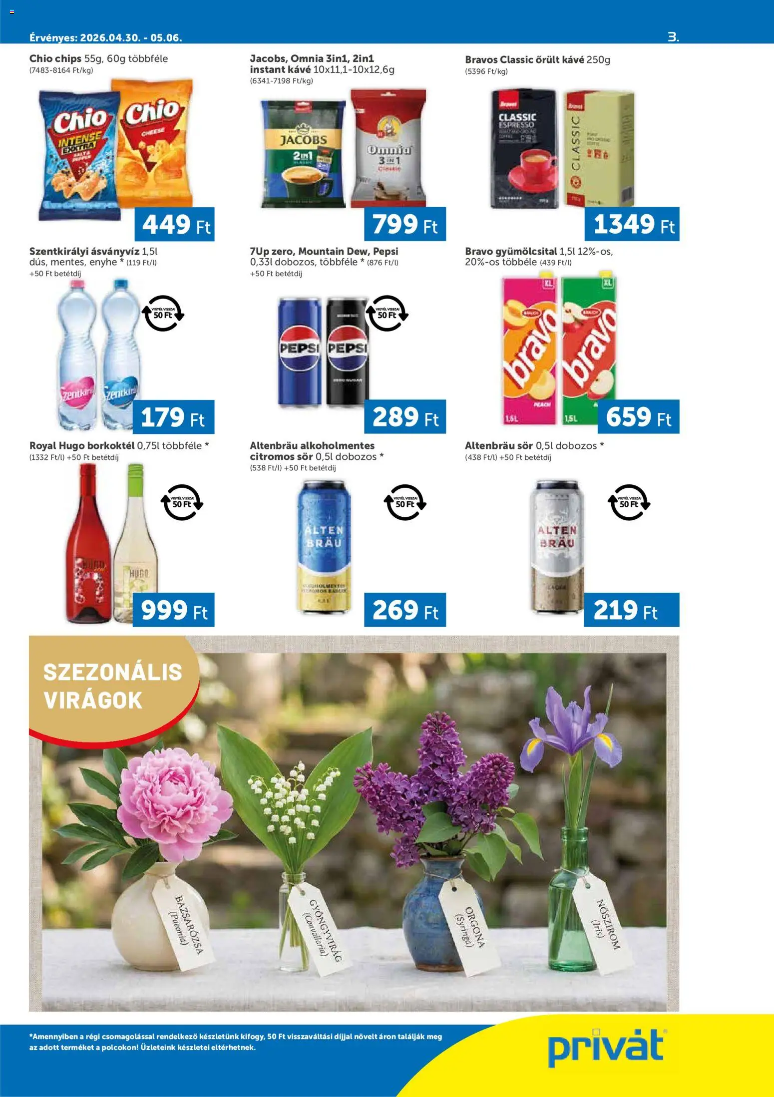 PRIVÁT akciós ujság - amely érvényes a következő dátumtól: 30.04.2026 | Oldal: 3 | Termékek: Virágok, Chips, Gyümölcsital, Szentkirályi ásványvíz