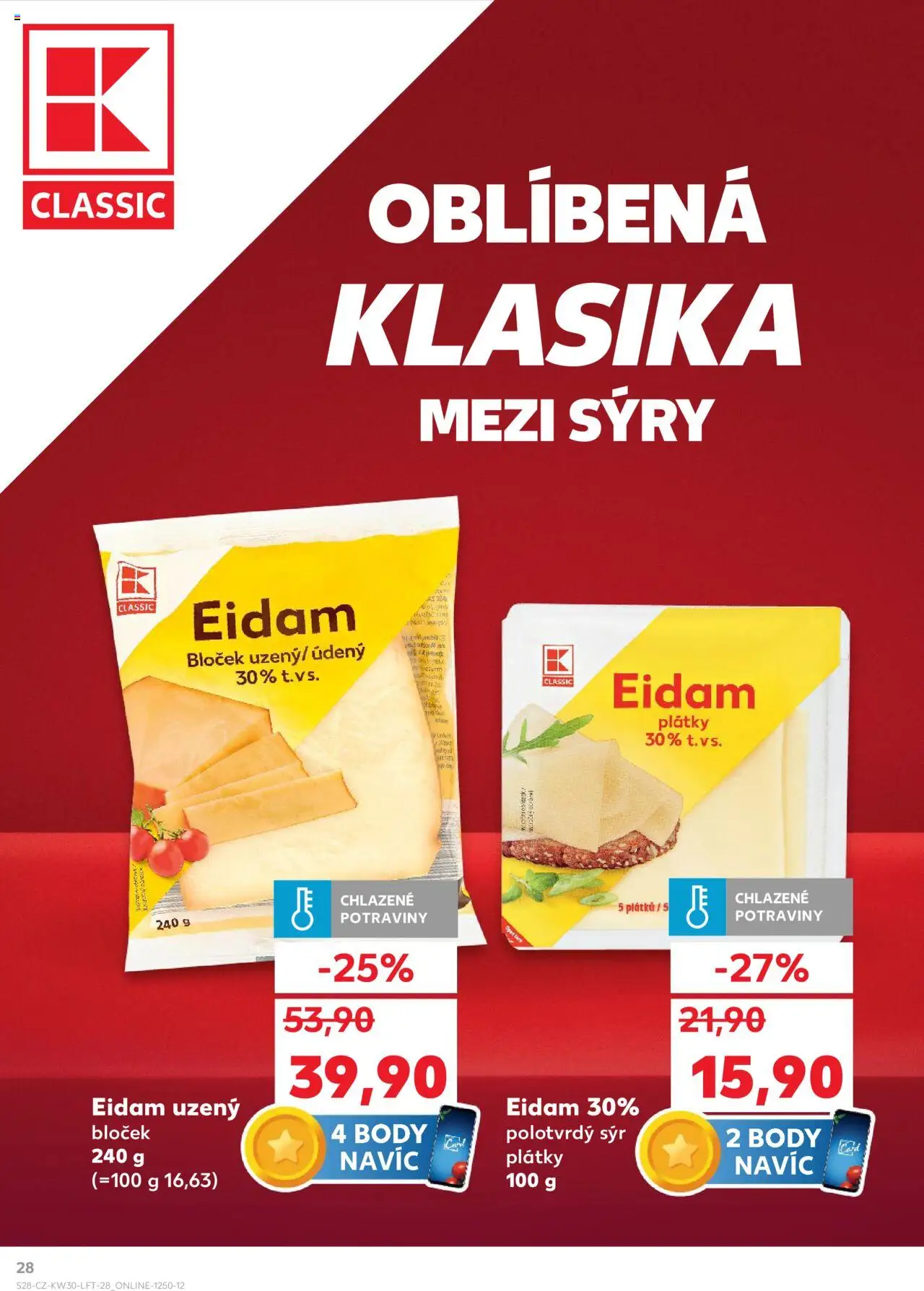 Kaufland leták - Praha 8 od 23.07.2025 | Strana: 28 | Produkty: Sýr, Sýry, Eidam, Body