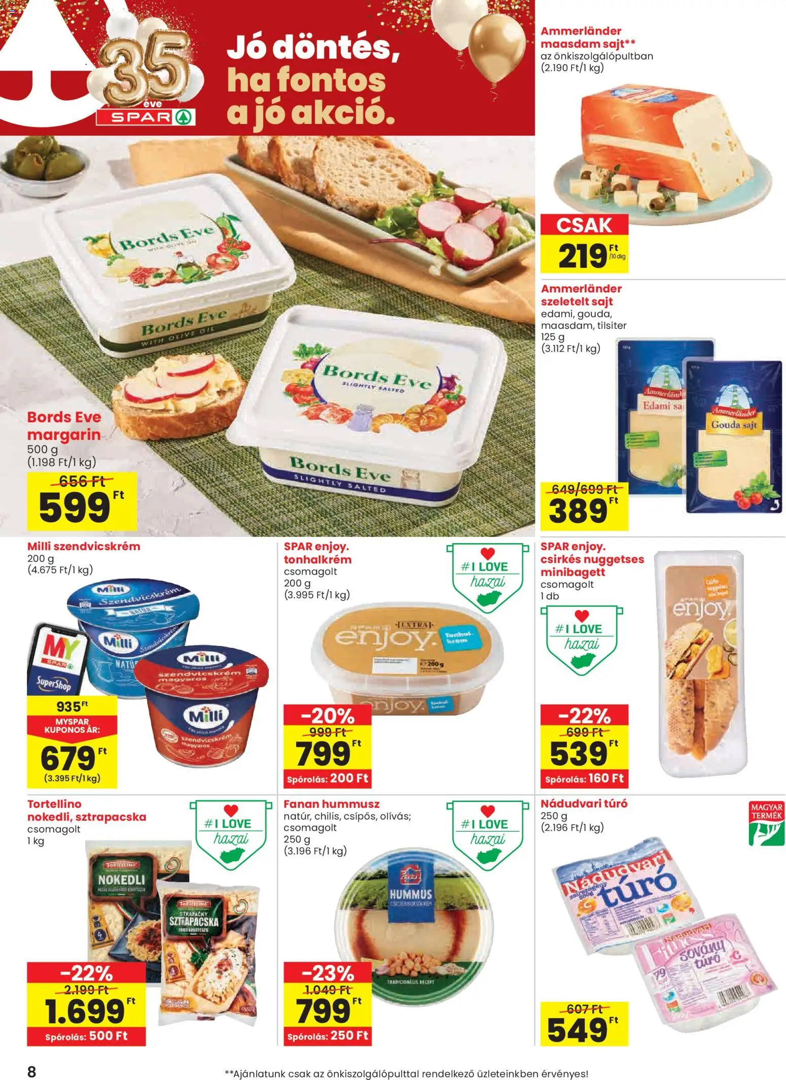 Spar akciós ujság - amely érvényes a következő dátumtól: 22.01.2026 | Oldal: 8 | Termékek: Szendvicskrém, Margarin, Gouda, Túró