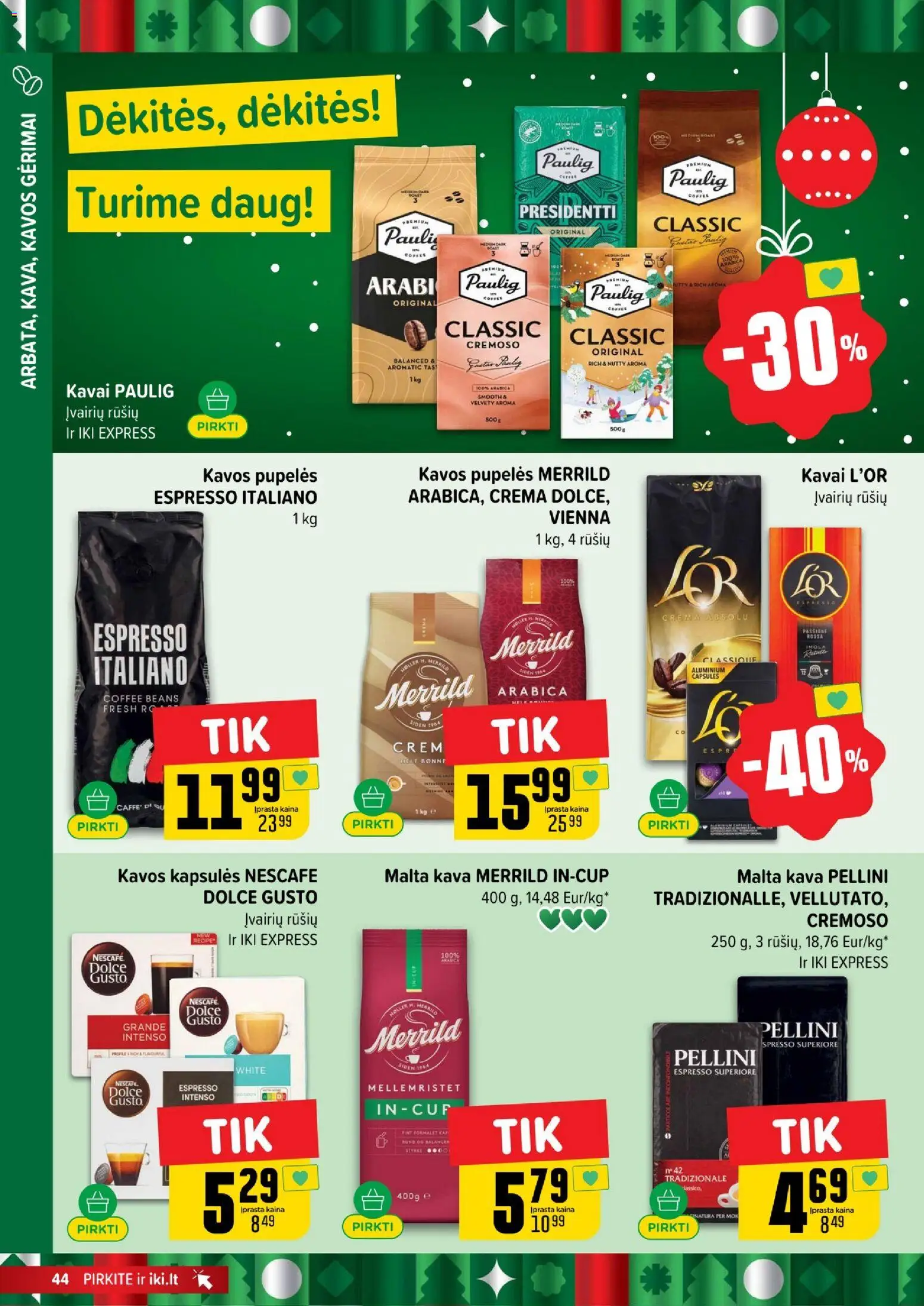 IKI akcijos nuo 22.12.2025 | Puslapis: 44 | Prekių: Pupelės, Kavos pupelės, Kava