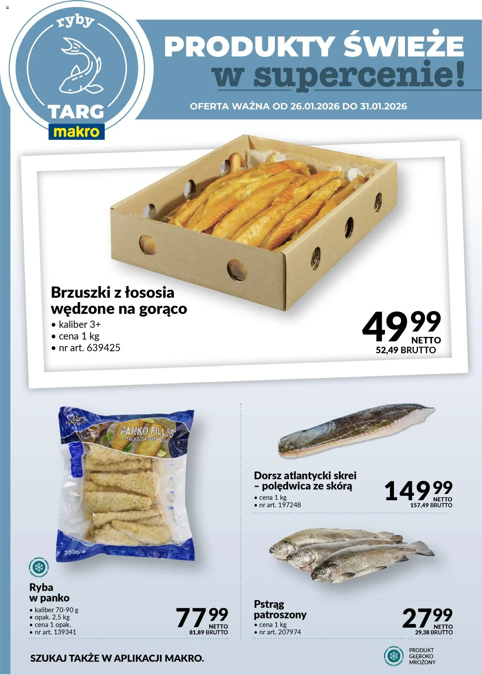 Makro Gazetka - Oferta świeża w super cenach od 26.01.2026 | Strona: 4 | Produkty: Pstrąg, Dorsz, Brzuszki z łososia, Ryby
