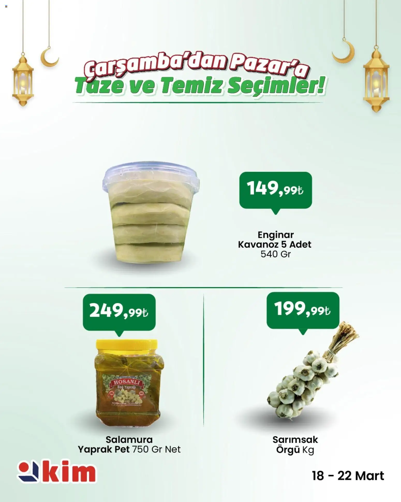 Kim Market - Çarşamba’dan Pazar’a Taze ve Temiz Seçimler - 18.03.2026 tarihinden itibaren geçerlidir | Sayfa: 5 | Ürünler: Enginar, Sarımsak