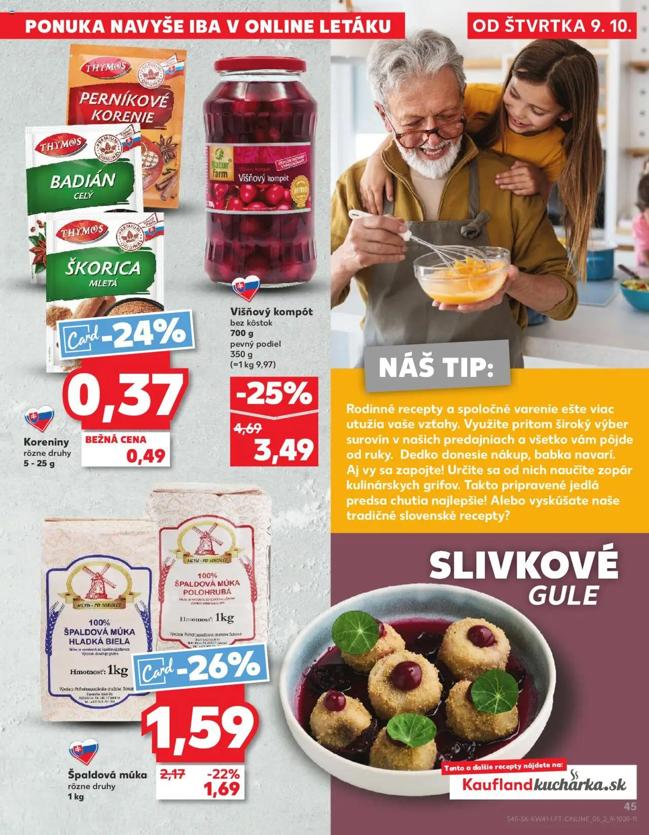 Nové Kaufland akcie – leták je platný od 09.10.2025 | Strana: 45 | Produkty: Špaldová múka, Múka, Korenie