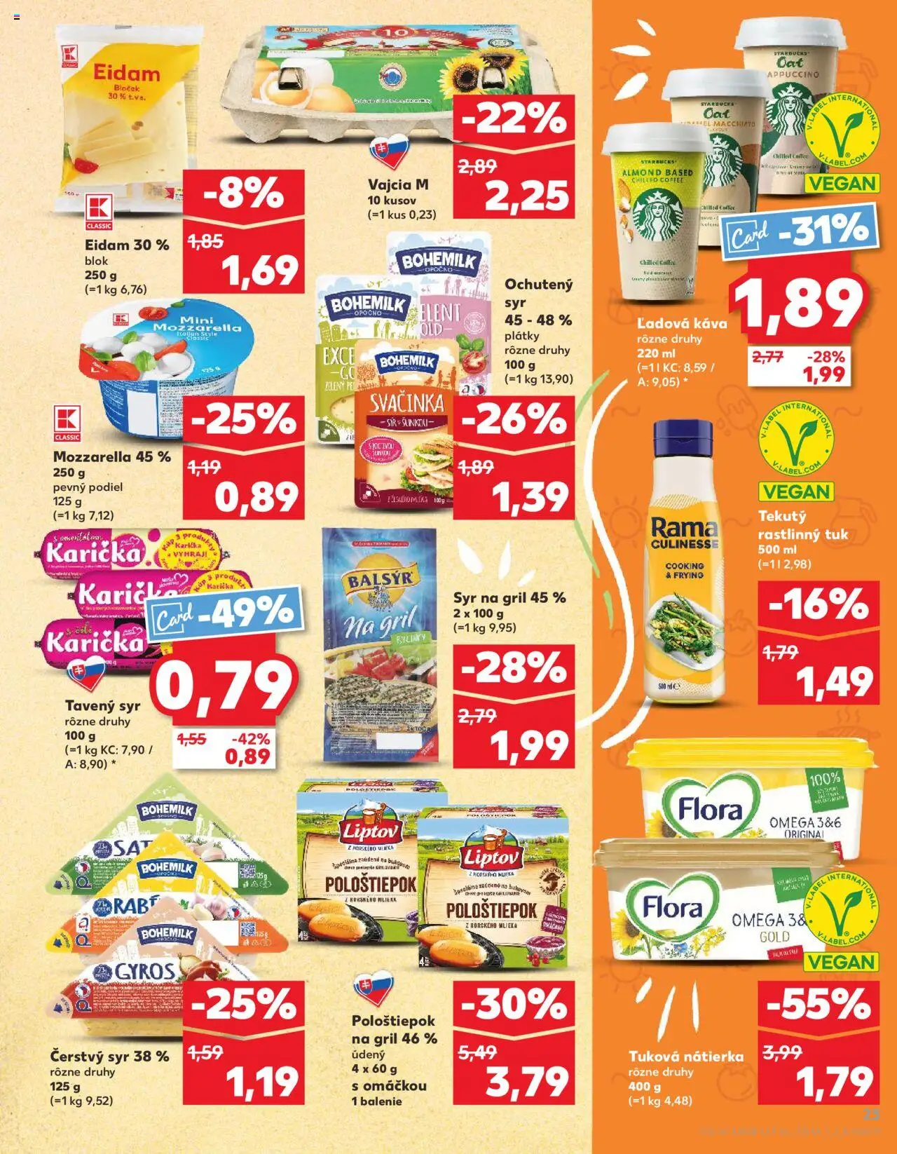 Kaufland Veľký Krtíš │ platný od 10.07.2025 | Strana: 23 | Produkty: Gril, Eidam, Rama, Flora