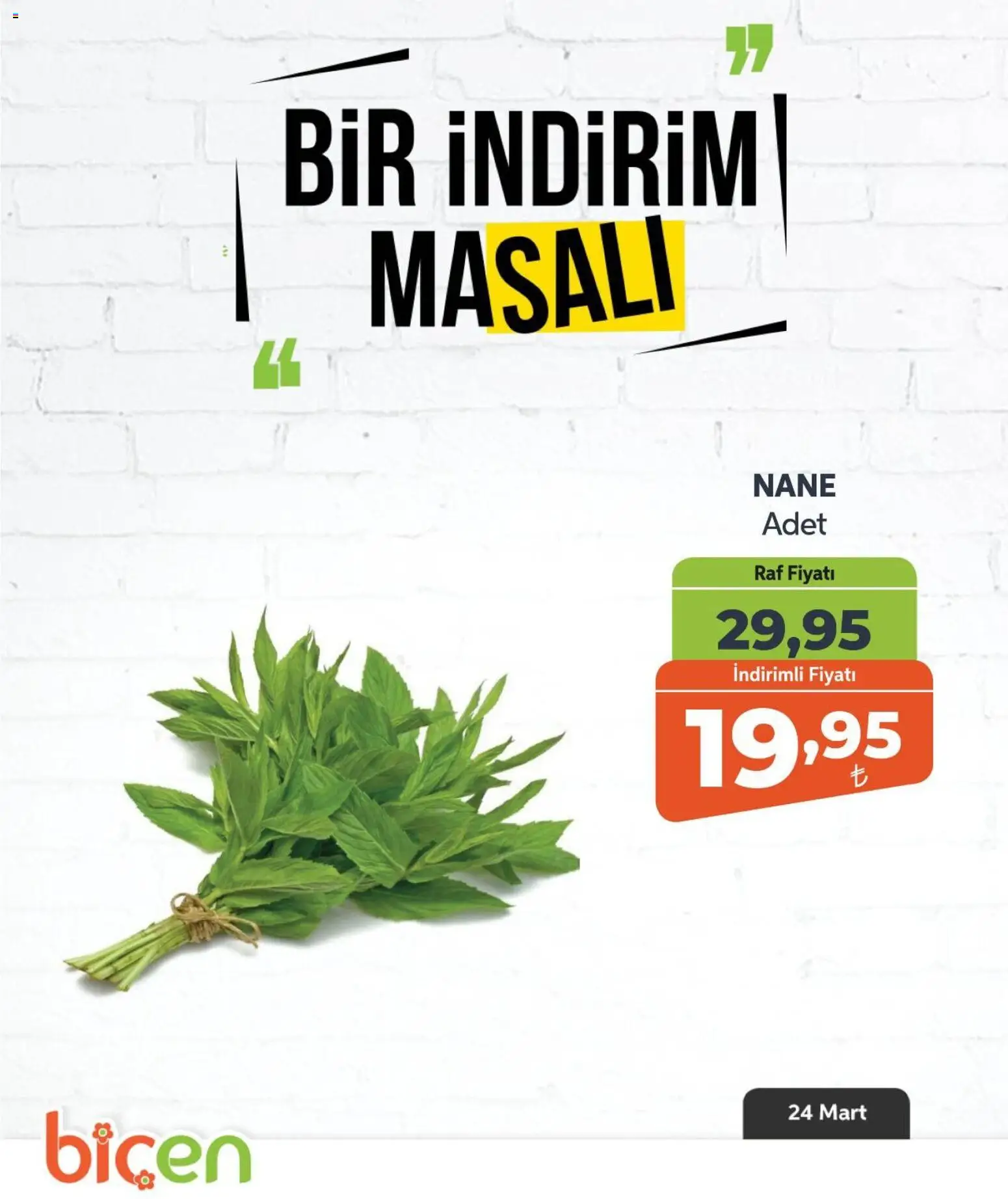 Biçen Market - Bir İndirim MaSalı - sebze - 24.03.2026 tarihinden itibaren geçerlidir | Sayfa: 5 | Ürünler: Raf, Nane